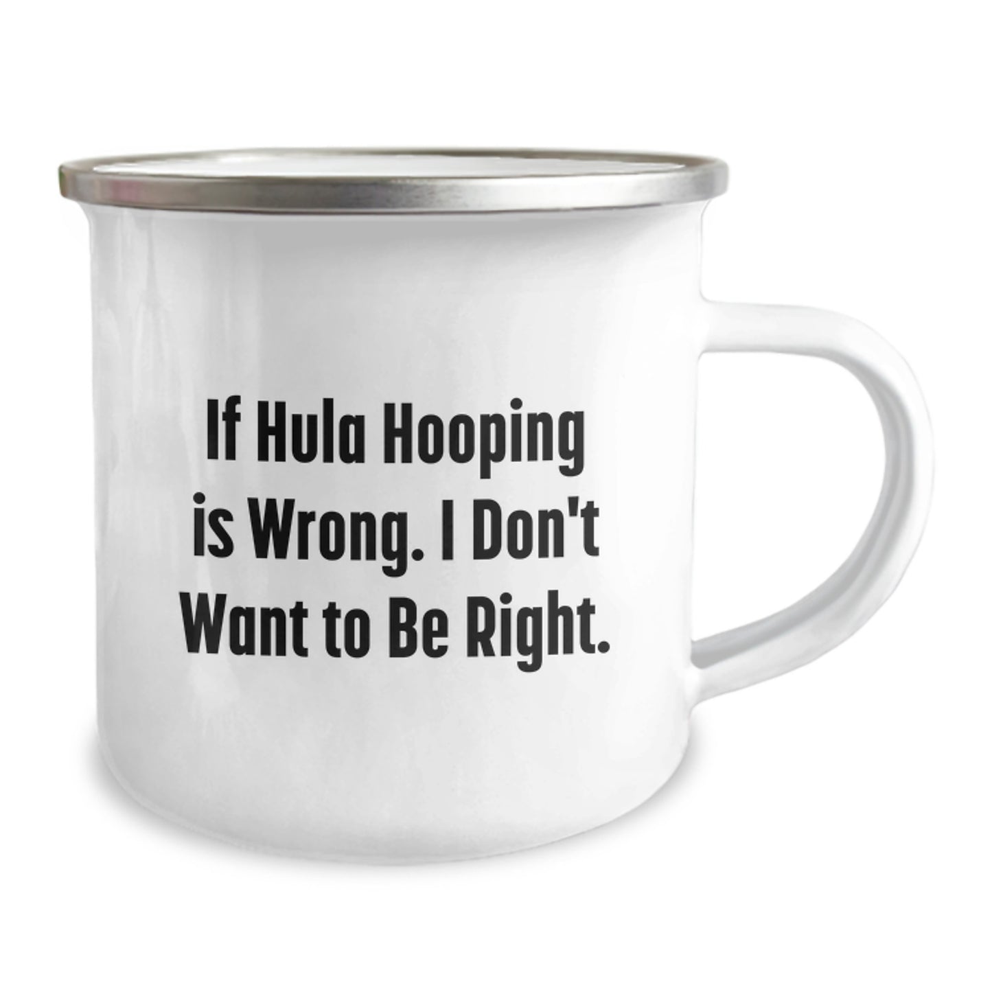 Hula Hooping Camping Mug Gifts from Family for Friends who say If Hula Hooping Is Wrong, I Don't Want to Be Right, Graduation Unique Gifts - Image 2