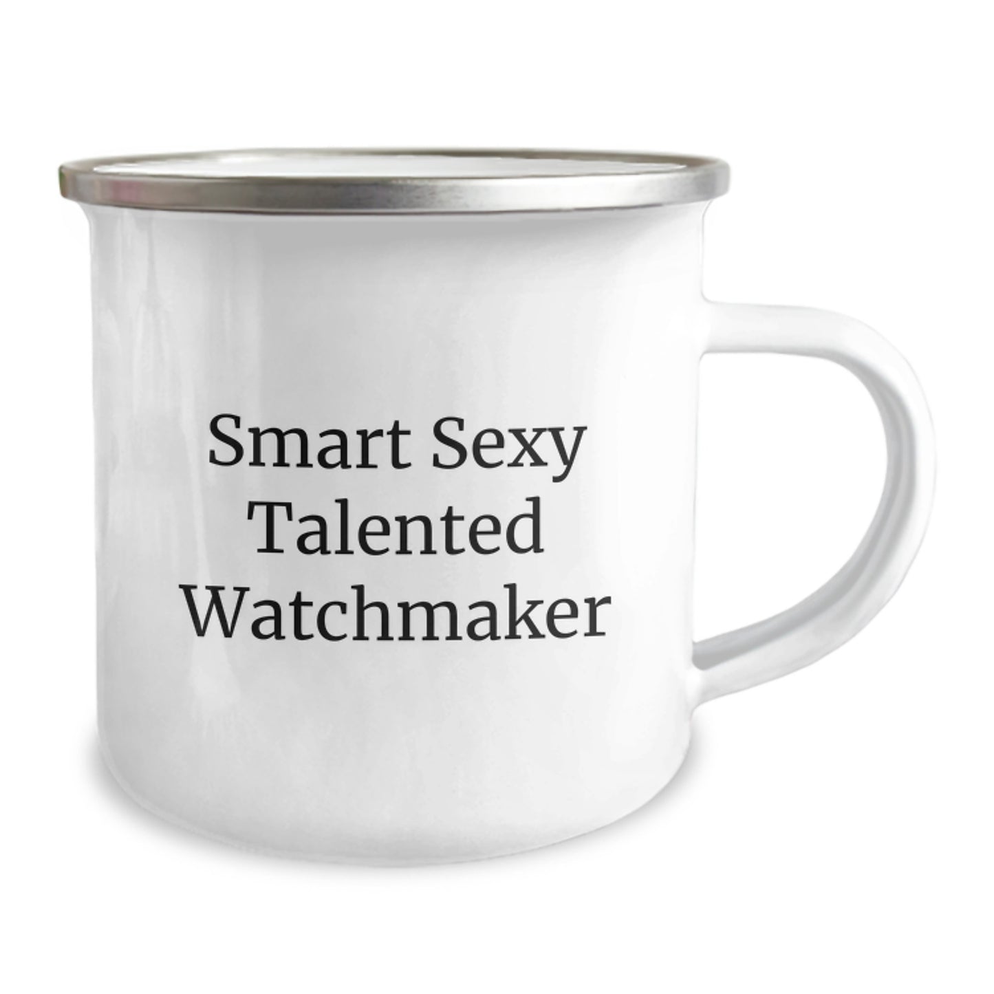 Smart Sexy Talented Watchmaker Gift for Him, Funny Quote Birthday Camping Mug, Watchmaker Enthusiast Unique Gifts from Friends, 12 oz Stainless Steel with Enamel Finish - Image 2