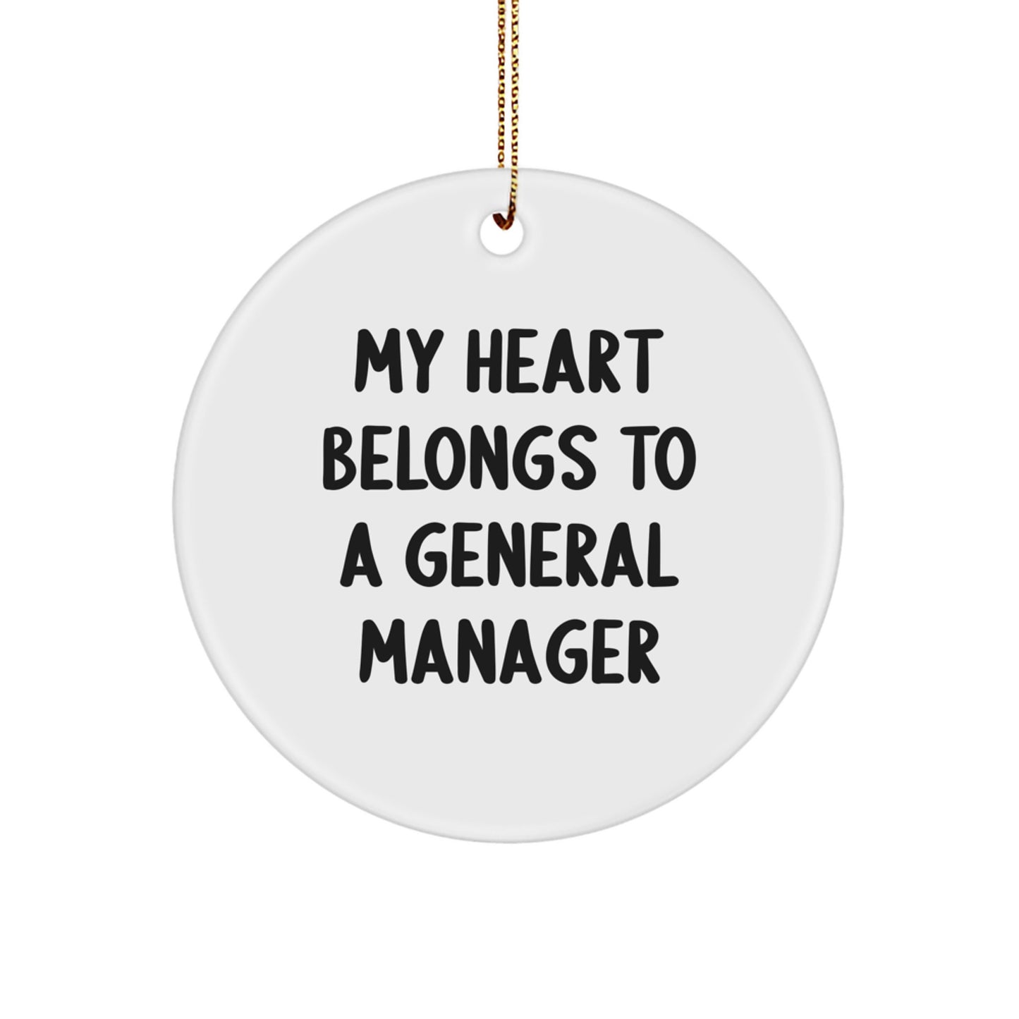Funny General Manager Gifts from Friends Circle Ornament, 'My Heart Belongs To A General Manager', Christmas Unique Decorations - Image 1
