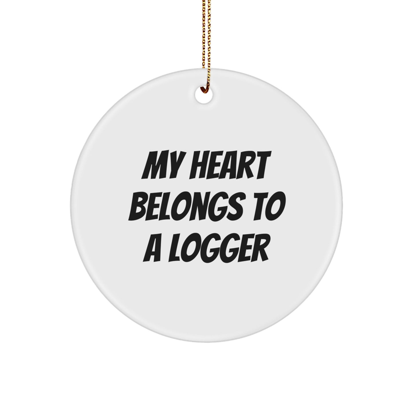 Funny Logger Christmas Unique Gifts from Men, Women, Friends, Family - My Heart Belongs To A Logger Circle Ornament, Logger Themed Gift for Logger Lovers - Image 1