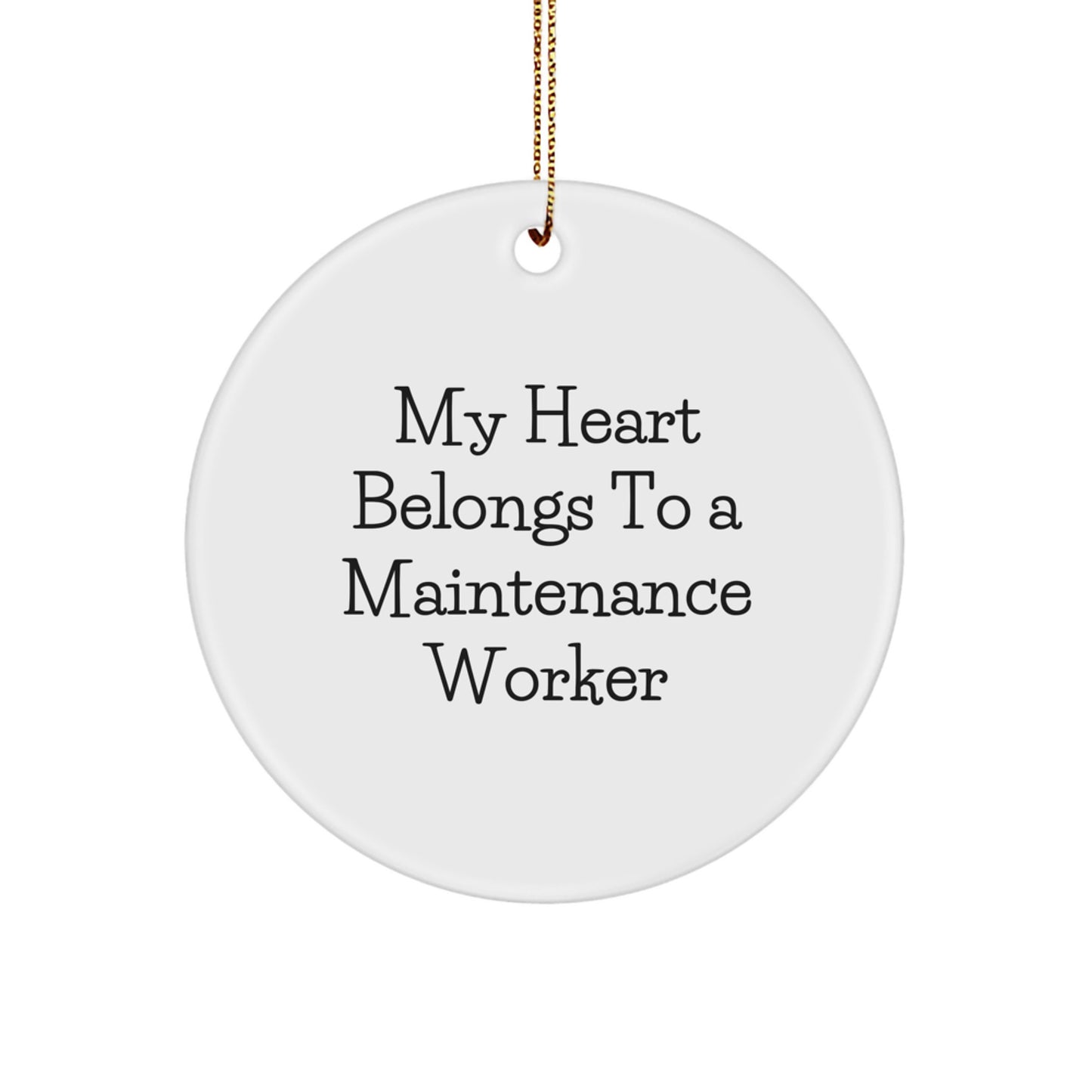 Gifts from Men - Funny Maintenance Worker Circle Ornament, 'My Heart Belongs To A Maintenance Worker' Christmas Unique Gifts - Image 1