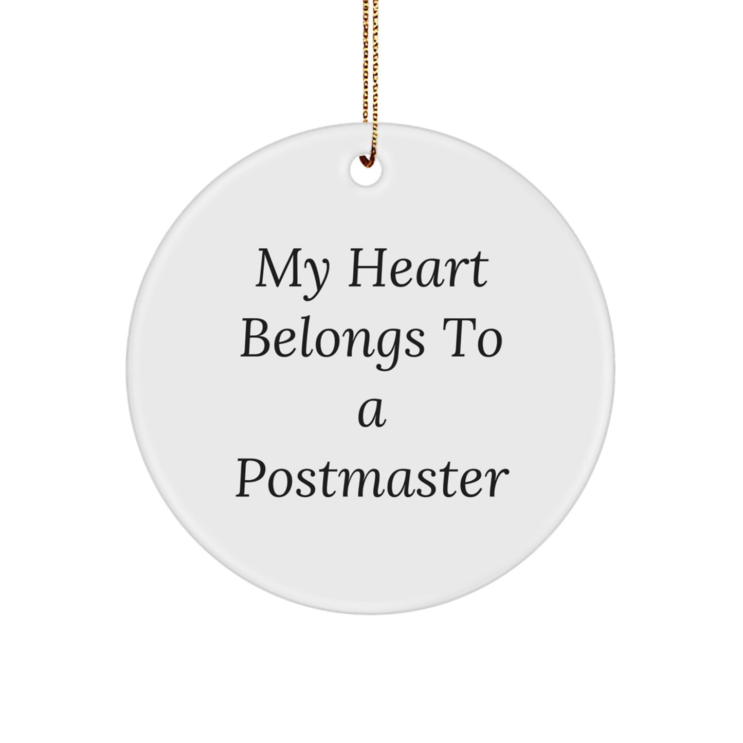 Funny Postmaster Circle Ornament, Gifts from Friends, Family, or Coworkers for the Special Postmaster in Your Life, My Heart Belongs To A Postmaster - Image 1