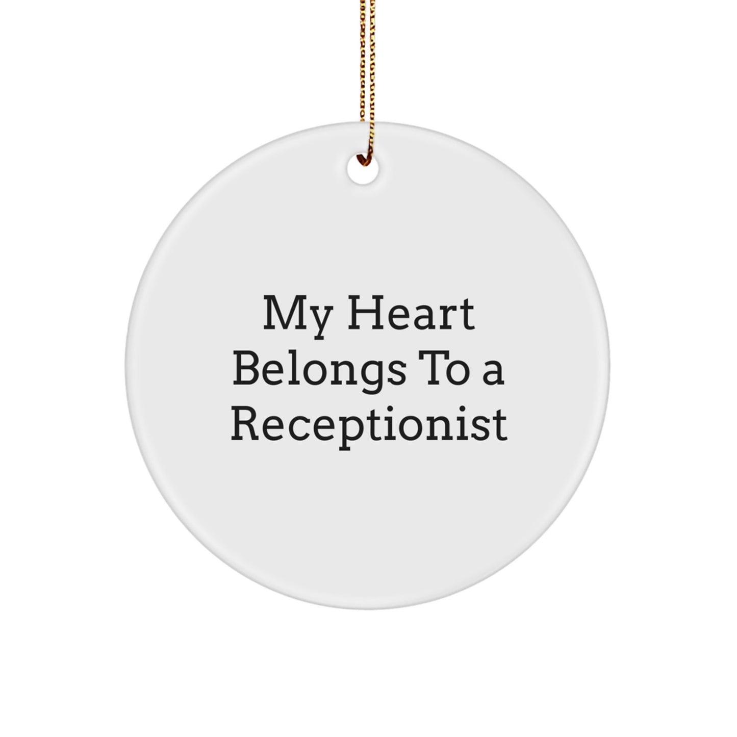 Funny Quotes for Receptionists Gifts from Friends Unique Circle Ornament, 'My Heart Belongs To A Receptionist' Christmas Decor - Image 1