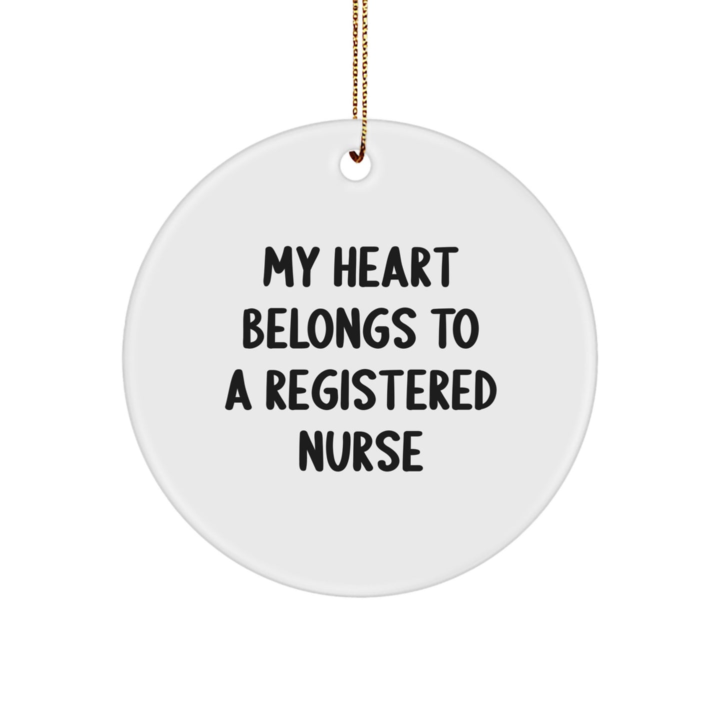 Funny Christmas Unique Gifts for Registered Nurses, Circle Ornament, 'My Heart Belongs To A Registered Nurse', Gifts from Men to Women, Unique Nurse Decorations - Image 1