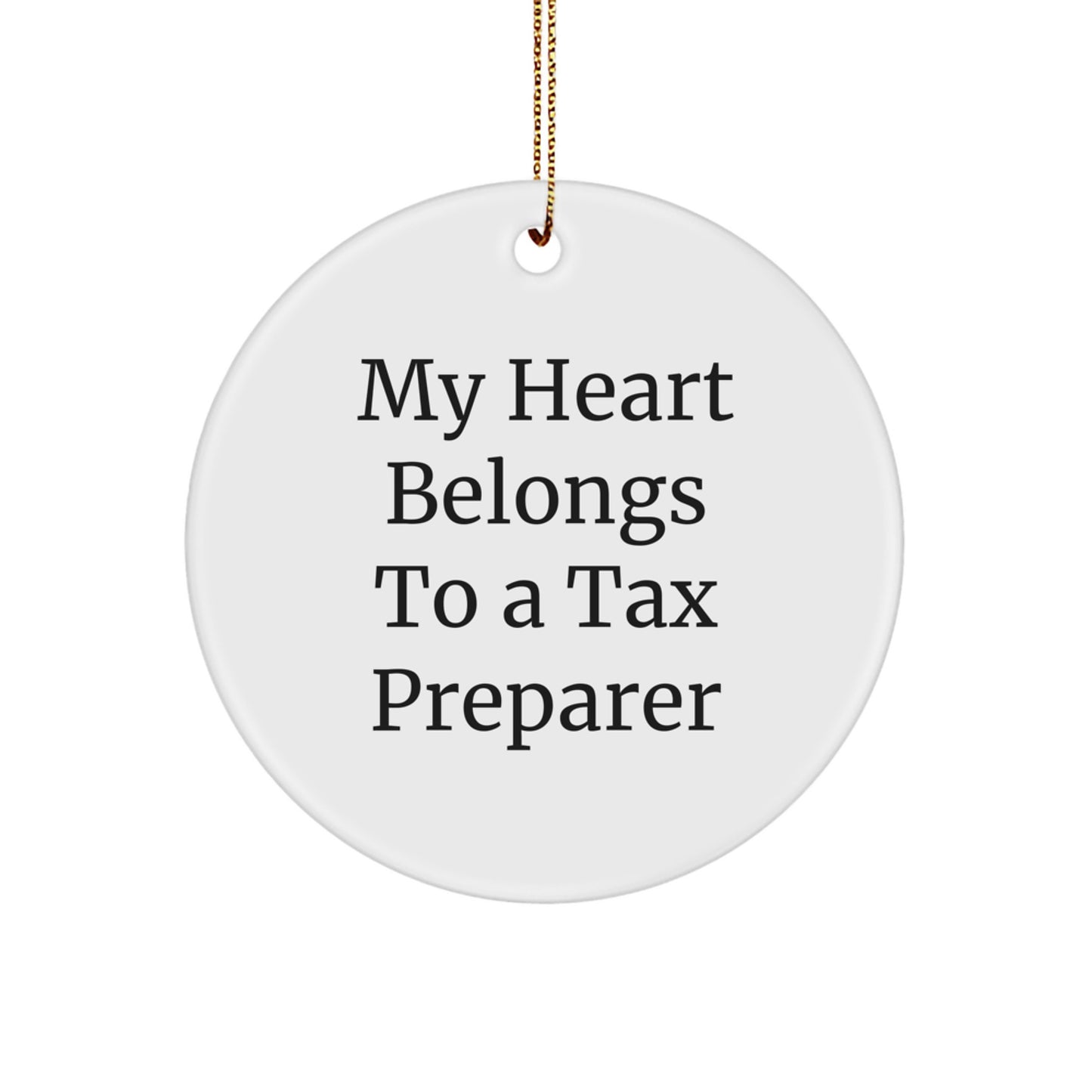 'My Heart Belongs To A Tax Preparer' Funny Circle Ornament, Gifts from Friends, Unique Christmas Unique Gifts for Tax Preparer, Circle Ornament, Christmas Decorations - Image 1