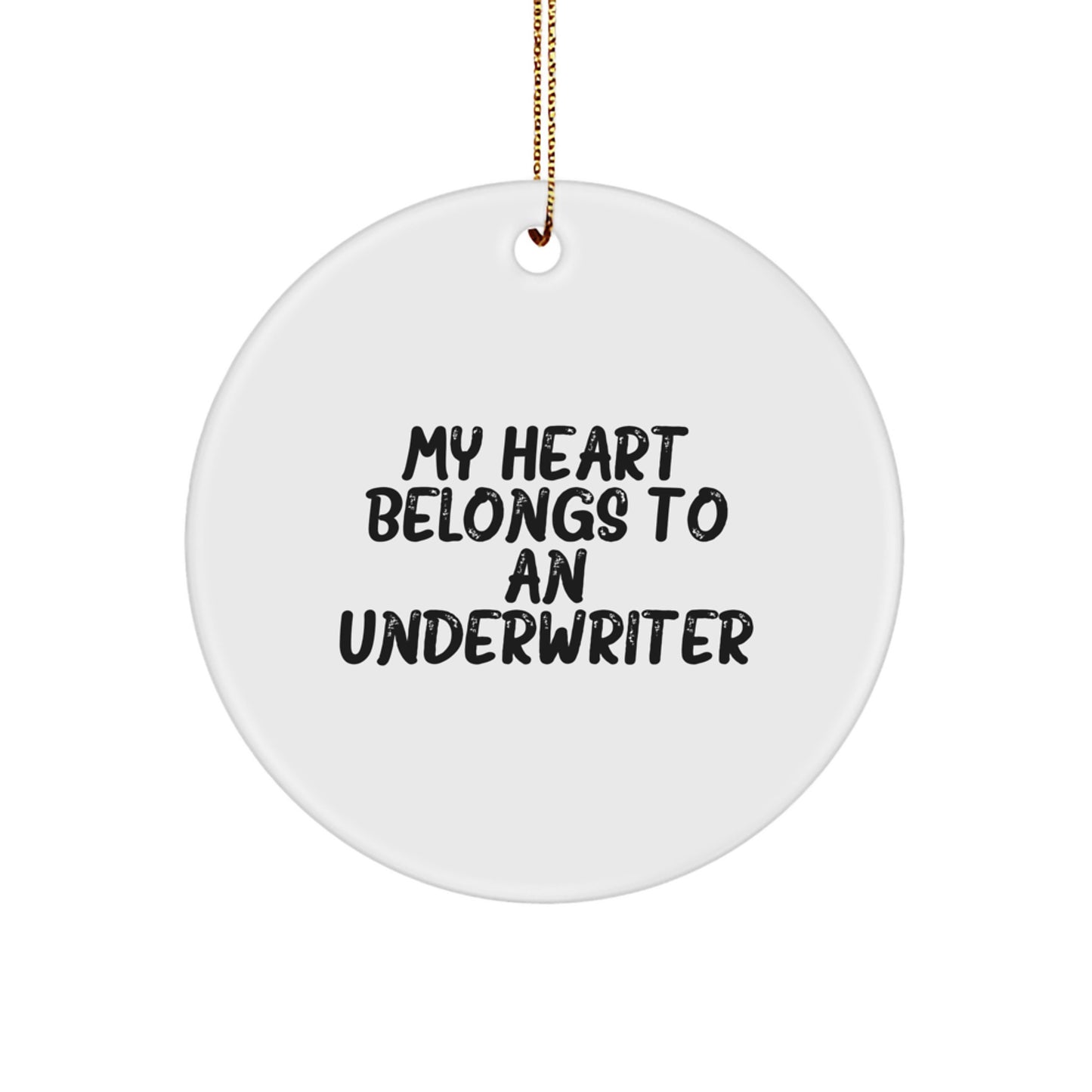 Funny Underwriter Gifts for Him - 'My Heart Belongs To An Underwriter' Christmas Circle Ornament for Men, Underwriter Lover, Underwriter Friends - Image 1