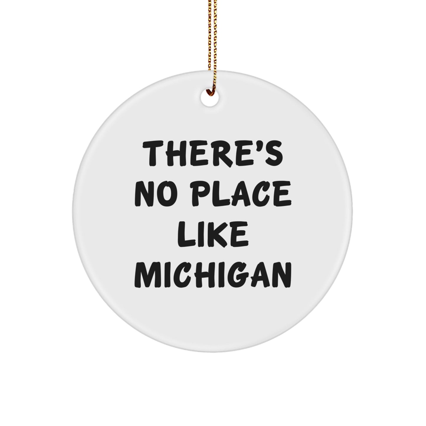 Michigan Circle Ornament Gifts from Family for Friends - 'There's No Place Like Michigan' Quote, White, 2.75" Tall - Image 1