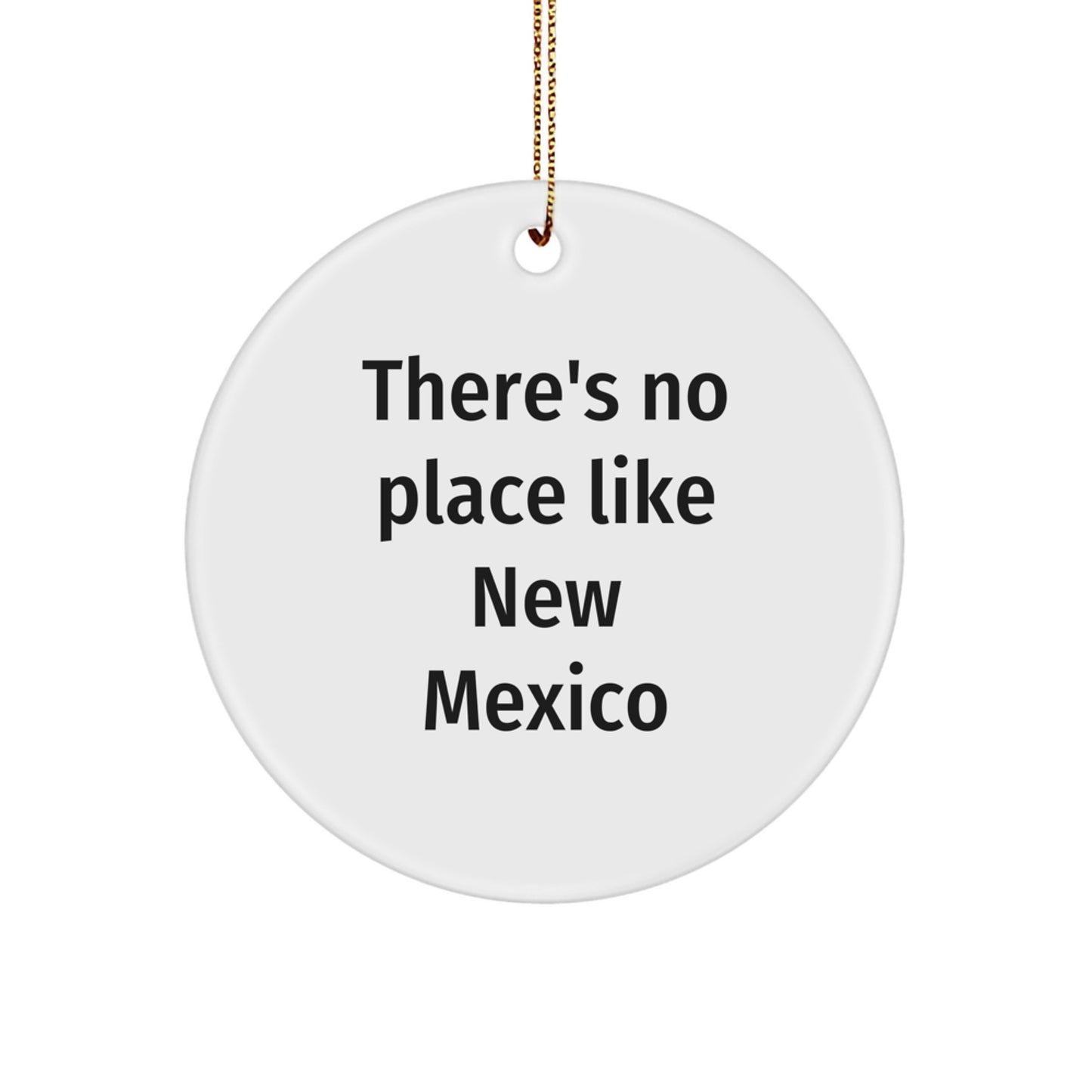 New Mexico Circle Ornament Gifts from Friends, Family, Coworkers, or Men - 'There's No Place Like New Mexico' Christmas Ornament, Perfect for New Mexico Lovers - Image 1