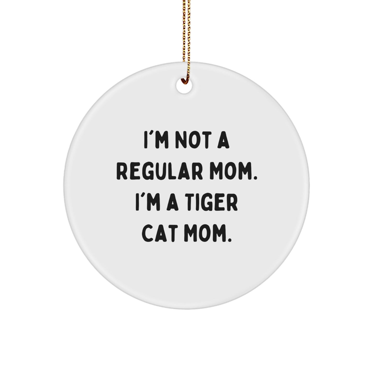 Tiger Cat Mom's Funny Gift for Friends, Christmas Unique Tiger Cat Circle Ornaments Gifts from Men, Tiger Cat Mom Gifts for Friends, Family - Image 1