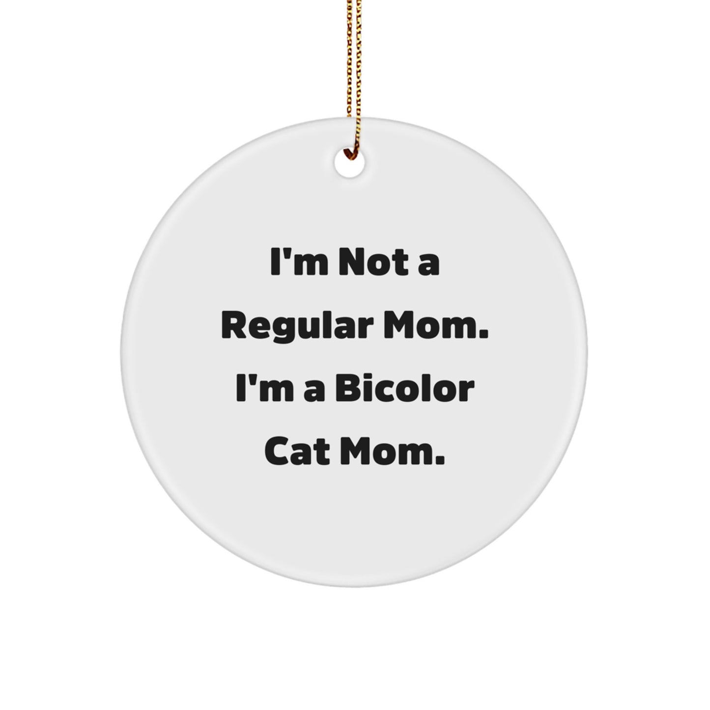 Funny Bicolor Cat Mom Gifts for Christmas Circle Ornaments from Friends and Family - Image 1