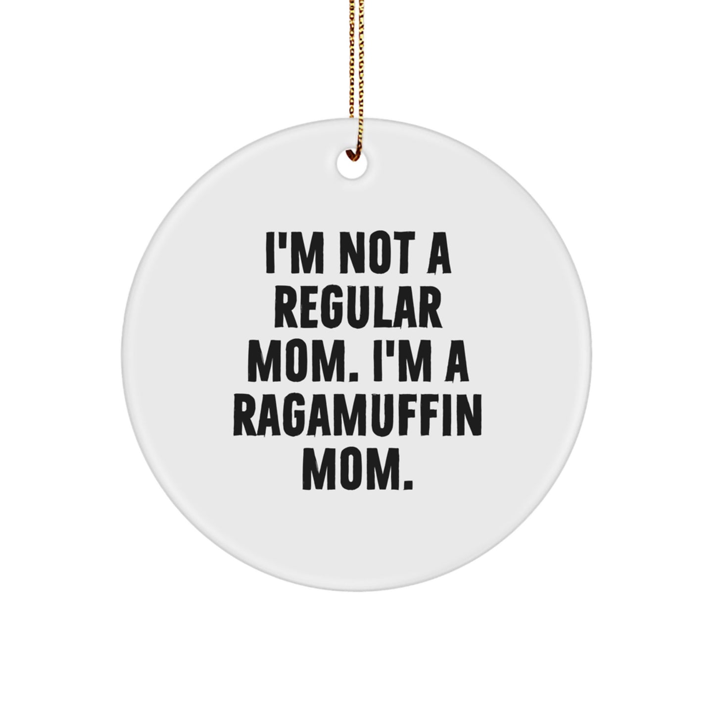 Ragamuffin Cat Circle Ornament, Funny Quote, Gifts from Mom, for Christmas, 'I'm Not a Regular Mom, I'm a Ragamuffin Mom', Unique Circle Ornament, for Family, Friends, Women, Men - Image 1