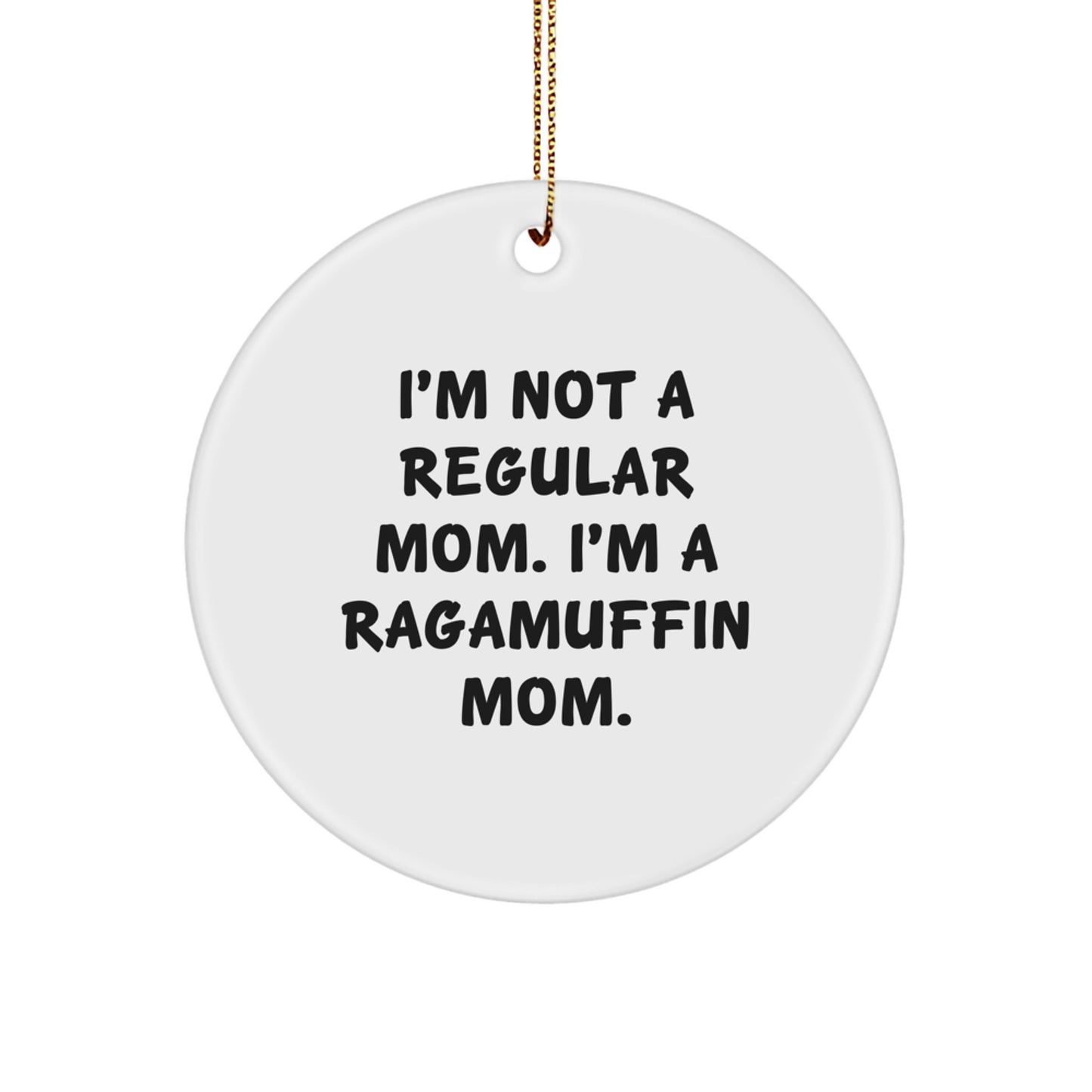 Ragamuffin Cat Mom Gifts, 'I'm Not A Regular Mom. I'm A Ragamuffin Mom.' Circle Ornament, White, 2.75" Tall, Great for Christmas, Gifts from Mom to Ragamuffin Cat Lovers - Image 1