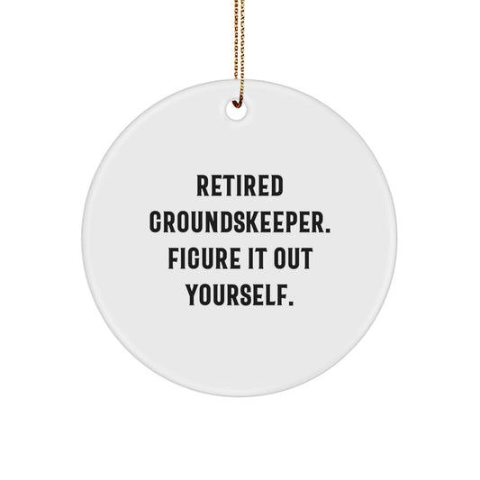 groundskeeper Gifts from Friends - Fun Circle Ornament with Funny Quote, Perfect for Men or Women, Christmas Unique Gifts for groundskeeper - Image 1