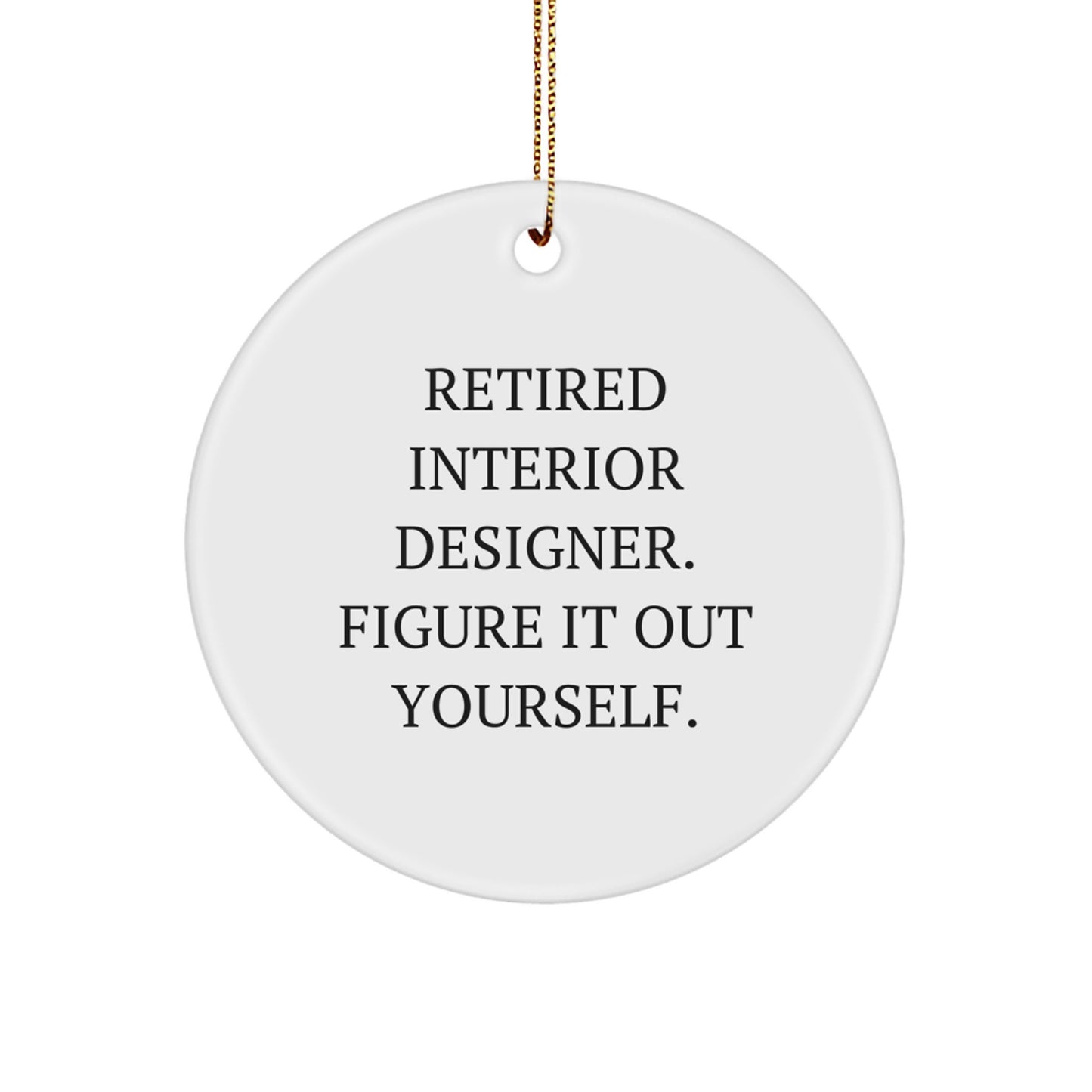 Funny Quote Gifts from Interior Designer to Friends - Figuring It Out Yourself Circle Ornament for Women, Gifts for Interior Designers, Christmas Unique Gifts - Image 1