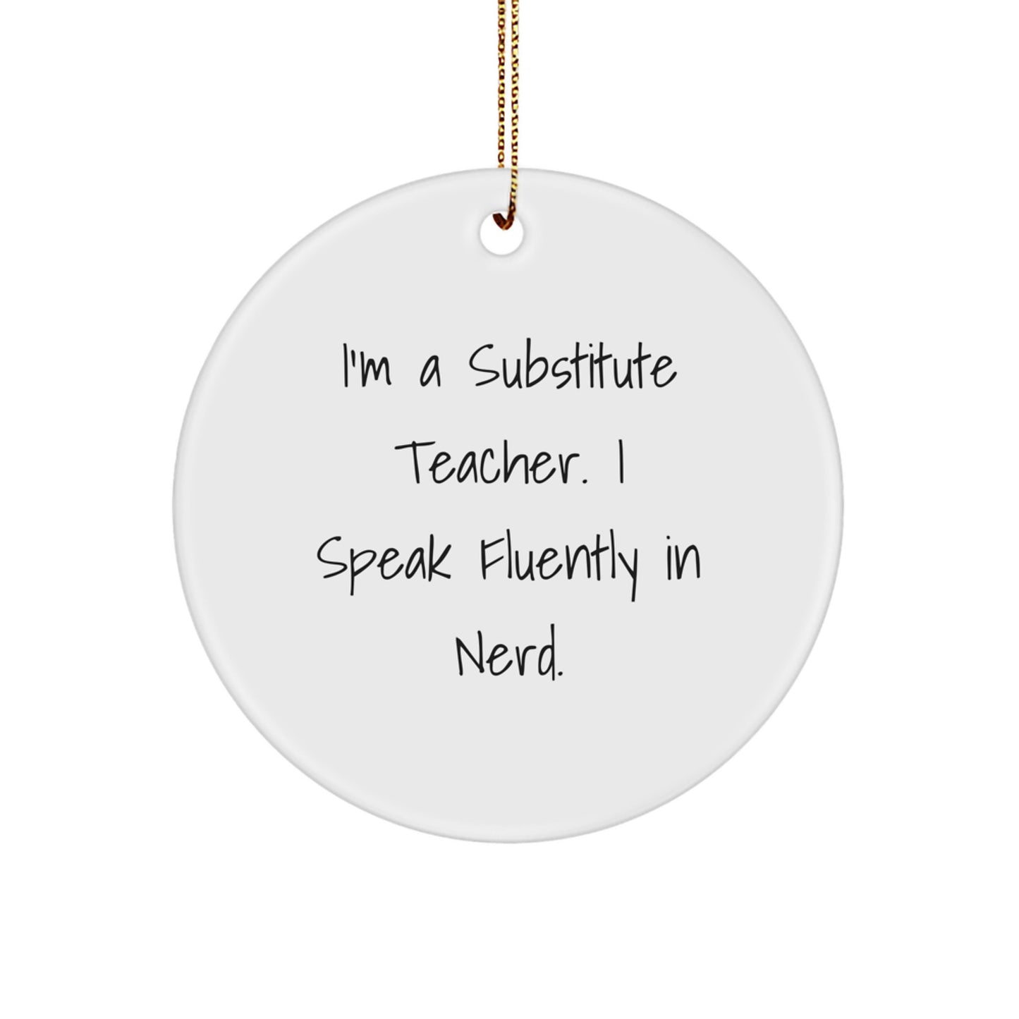 Funny Substitute Teacher Gift for Men, 'I Speak Fluently In genius.' Circle Ornament for Christmas Unique Gifts from Coworkers - Image 1
