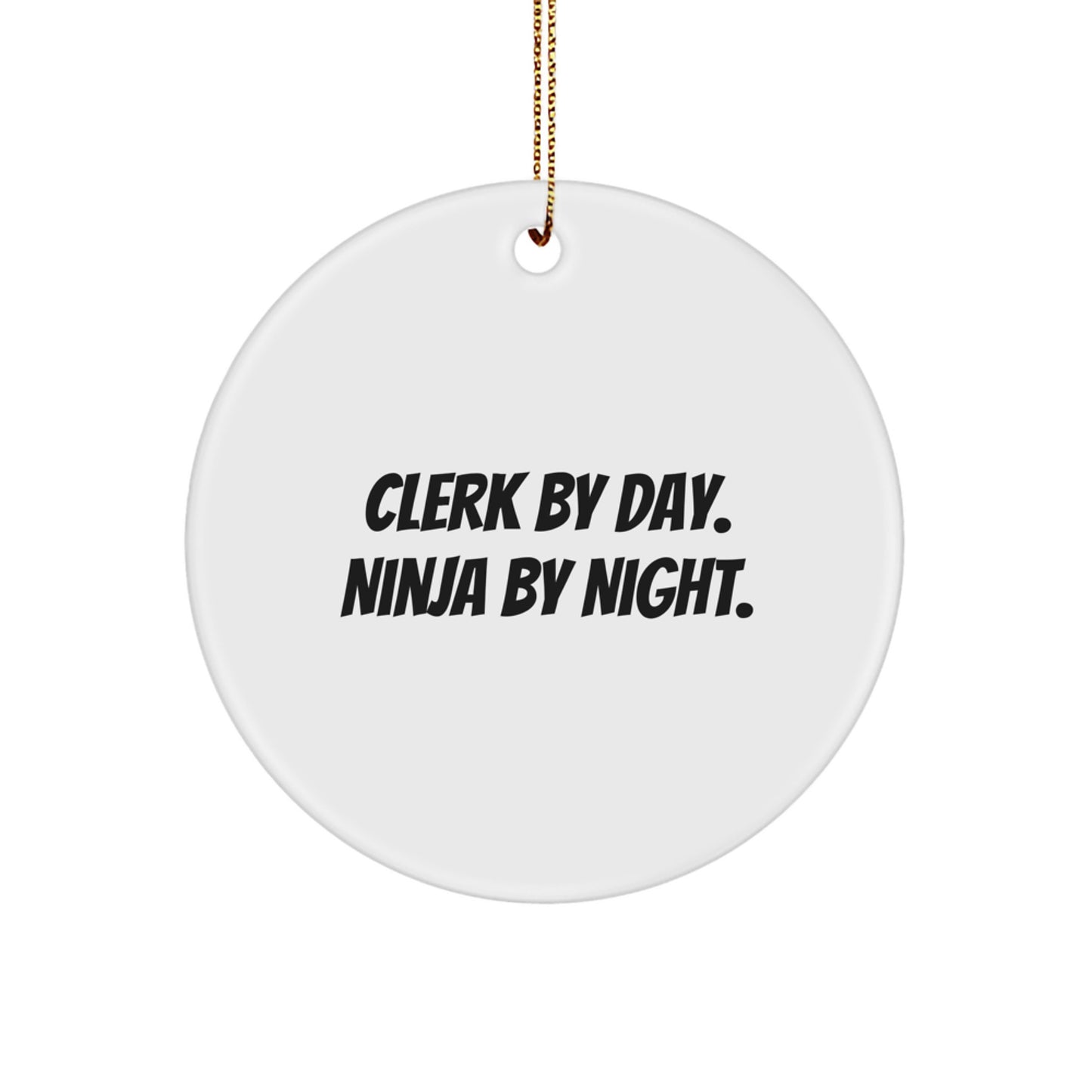 Clerks by Day, Ninja Gifts by Night, Circle Ornament for Christmas, Gifts from Family to Clerk, Clerk Gifts - Image 1
