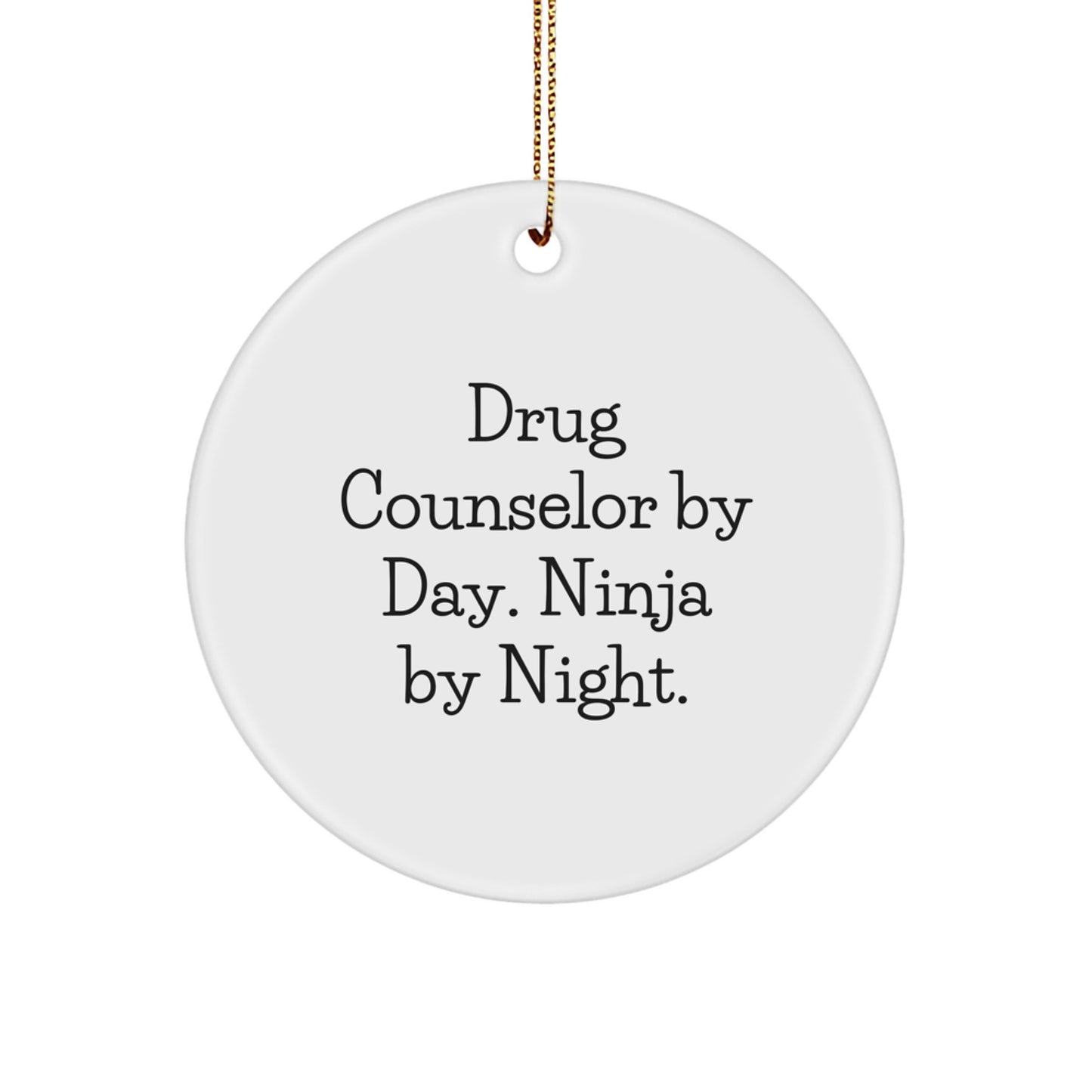 Drug Counselor Gifts from Friends - 'Drug Counselor By Day, Ninja By Night.' Christmas Circle Ornament for Men, Women, Coworkers, Family - Image 1
