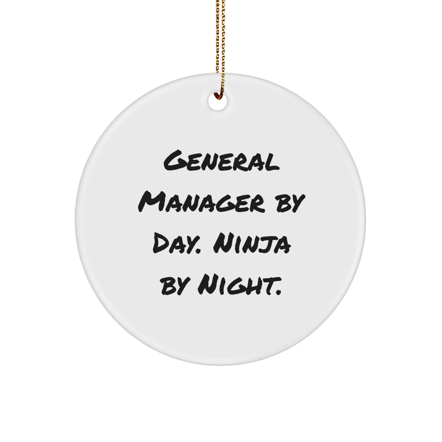 General Manager By Day, Ninja By Night, Funny Circle Ornament Gifts from Friends for General Managers for Christmas Unique Gifts - Image 1