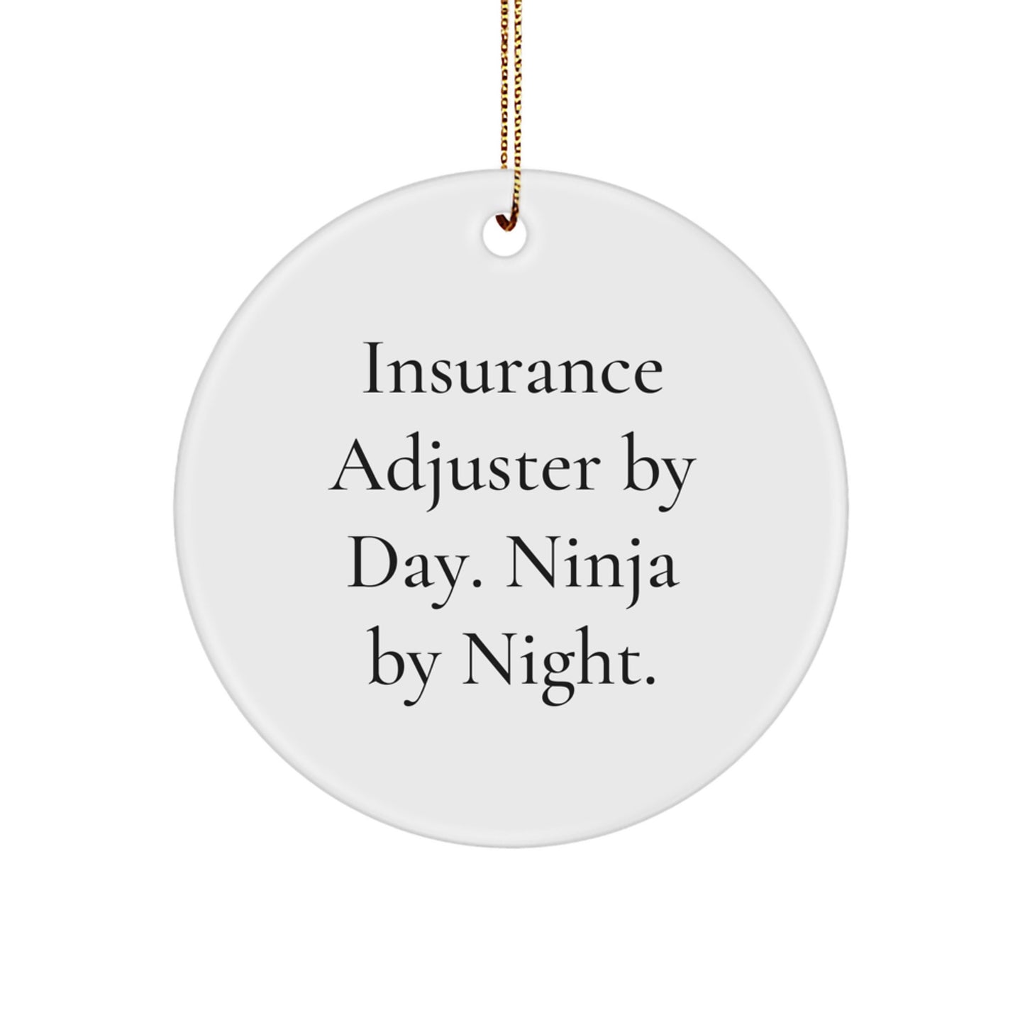 Insurance Adjuster Gifts by Day, Ninja by Night, Funny Christmas Circle Ornament for Men, Women, Coworkers, Family, and Friends - Image 1