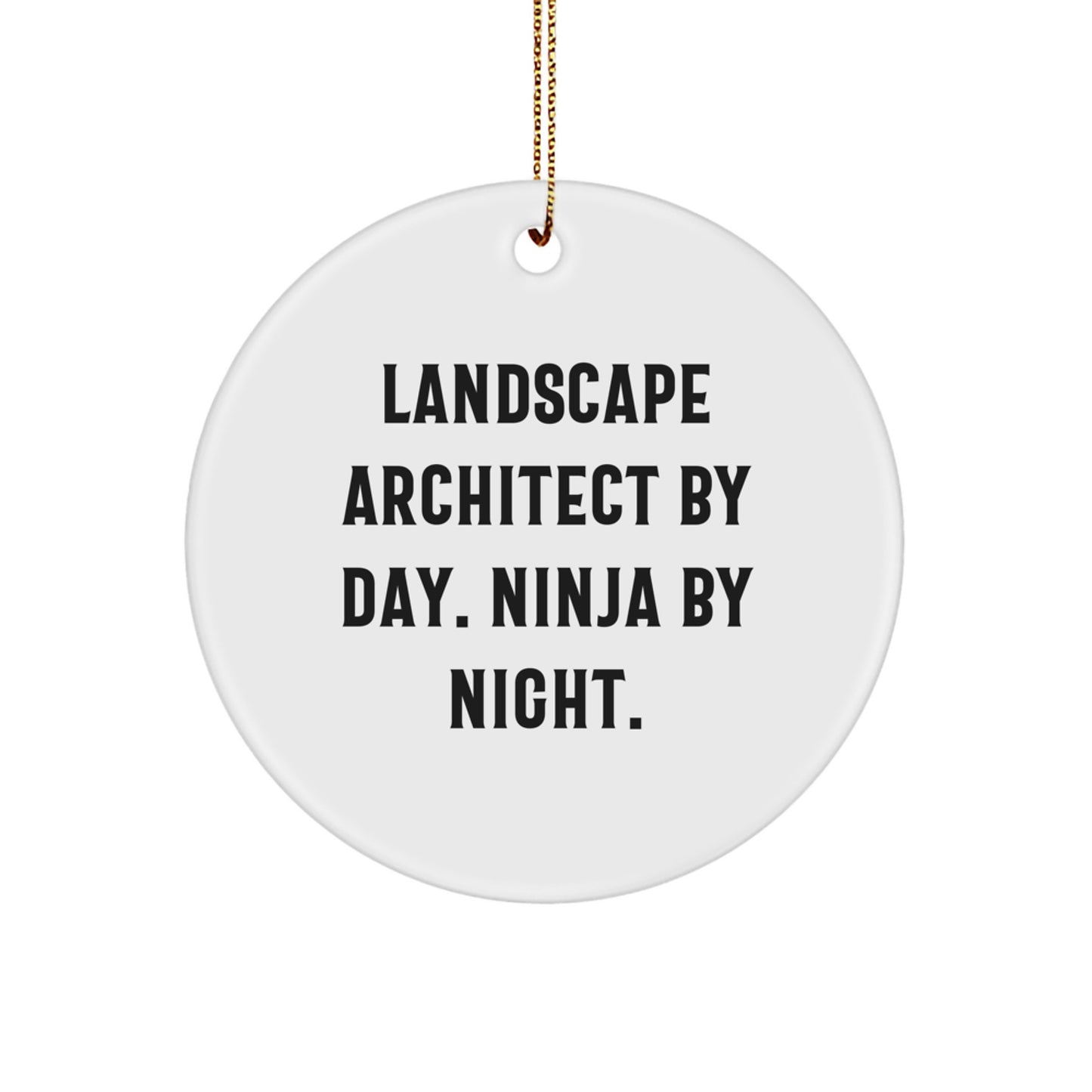Landscape Architect Gifts from Men - Circle Ornament for Christmas, 'Landscape Architect By Day. Ninja By Night.' Quote, Unique and Funny - Image 1