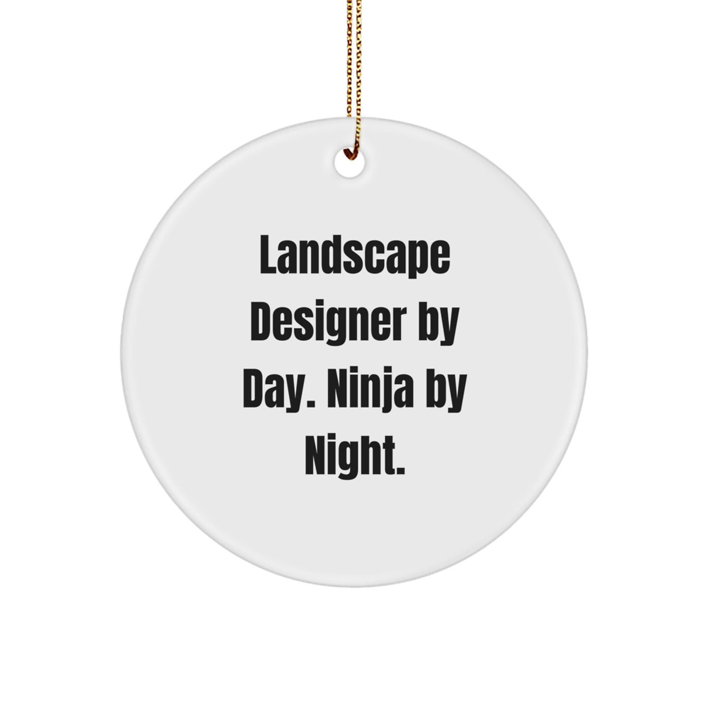 Landscape Designer Gifts by Day, Ninja Ornaments by Night, Circle White Ornament for Christmas - Image 1