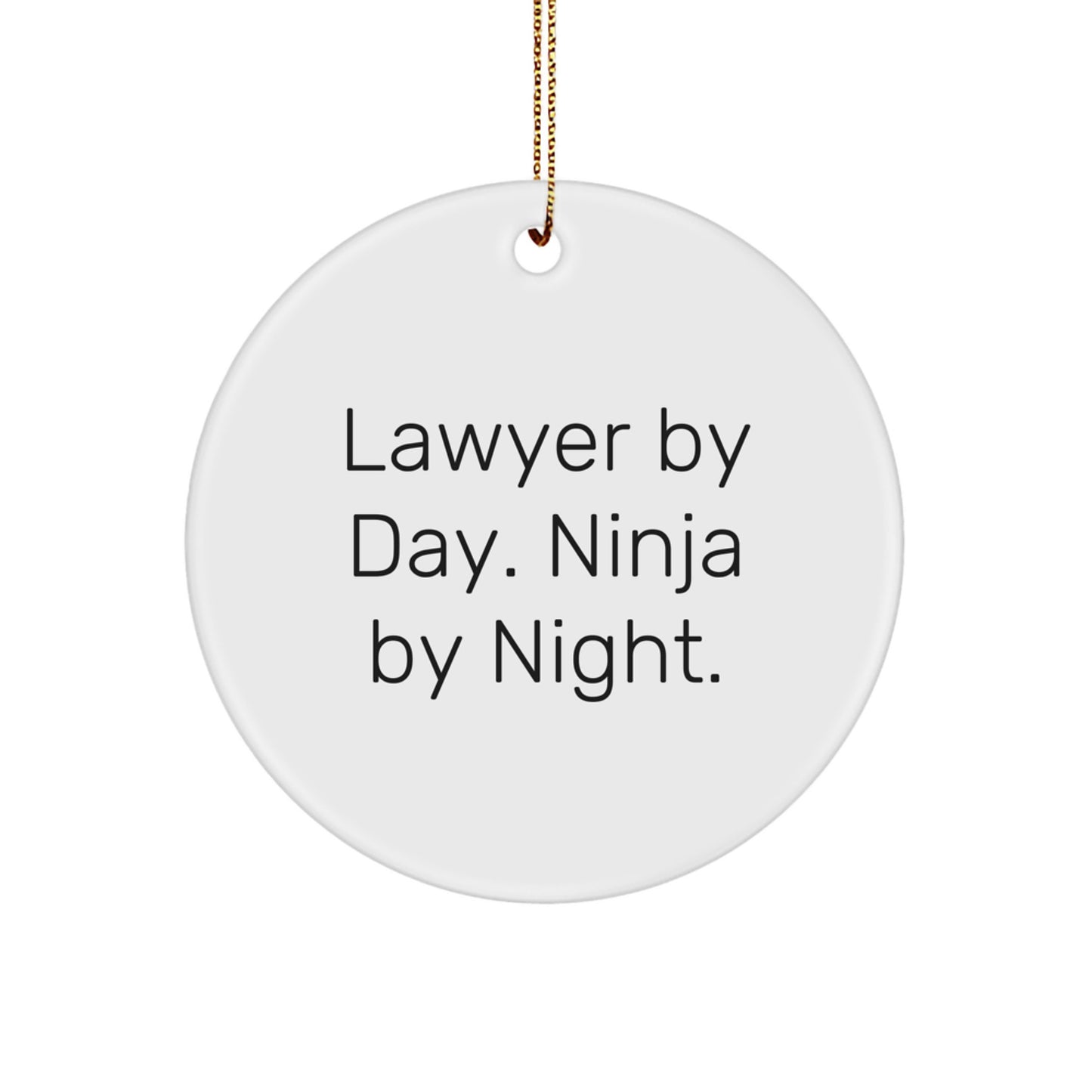 Lawyer Gifts from Men, Lawyer By Day. Ninja By Night., Circle Ornament for Christmas Unique Gifts for Lawyer - Image 1