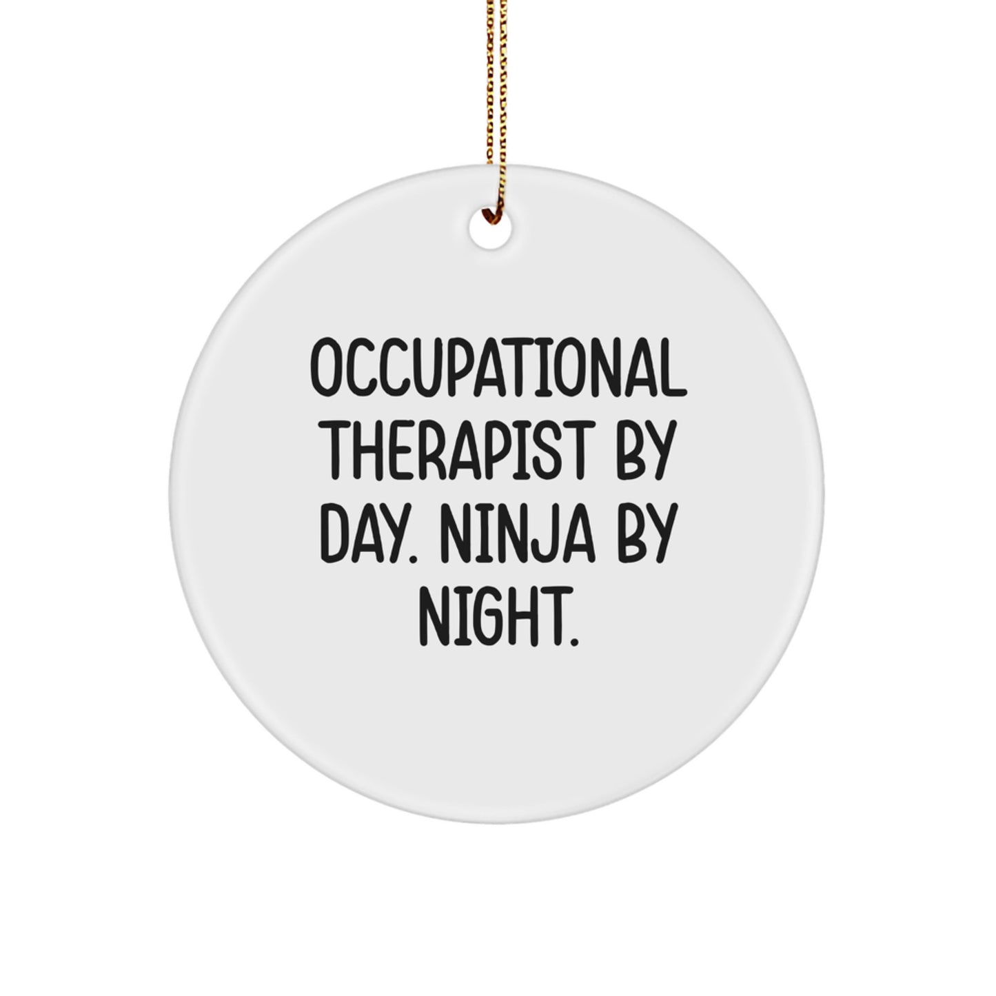 Funny Occupational Therapist Gifts for Christmas Circle Ornament, Gifts from Friends and Family, Occupational Therapist By Day Ninja By Night, Unique Decorative Wall Hanging - Image 1