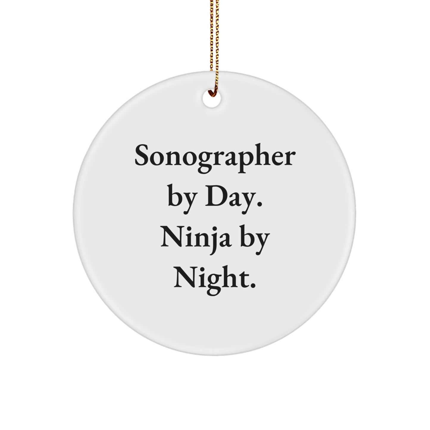 Sonographer Gifts From Friends, Christmas Unique Gifts for Sonographer By Day. Ninja By Night. Circle Ornament, Funny Quote - Image 1