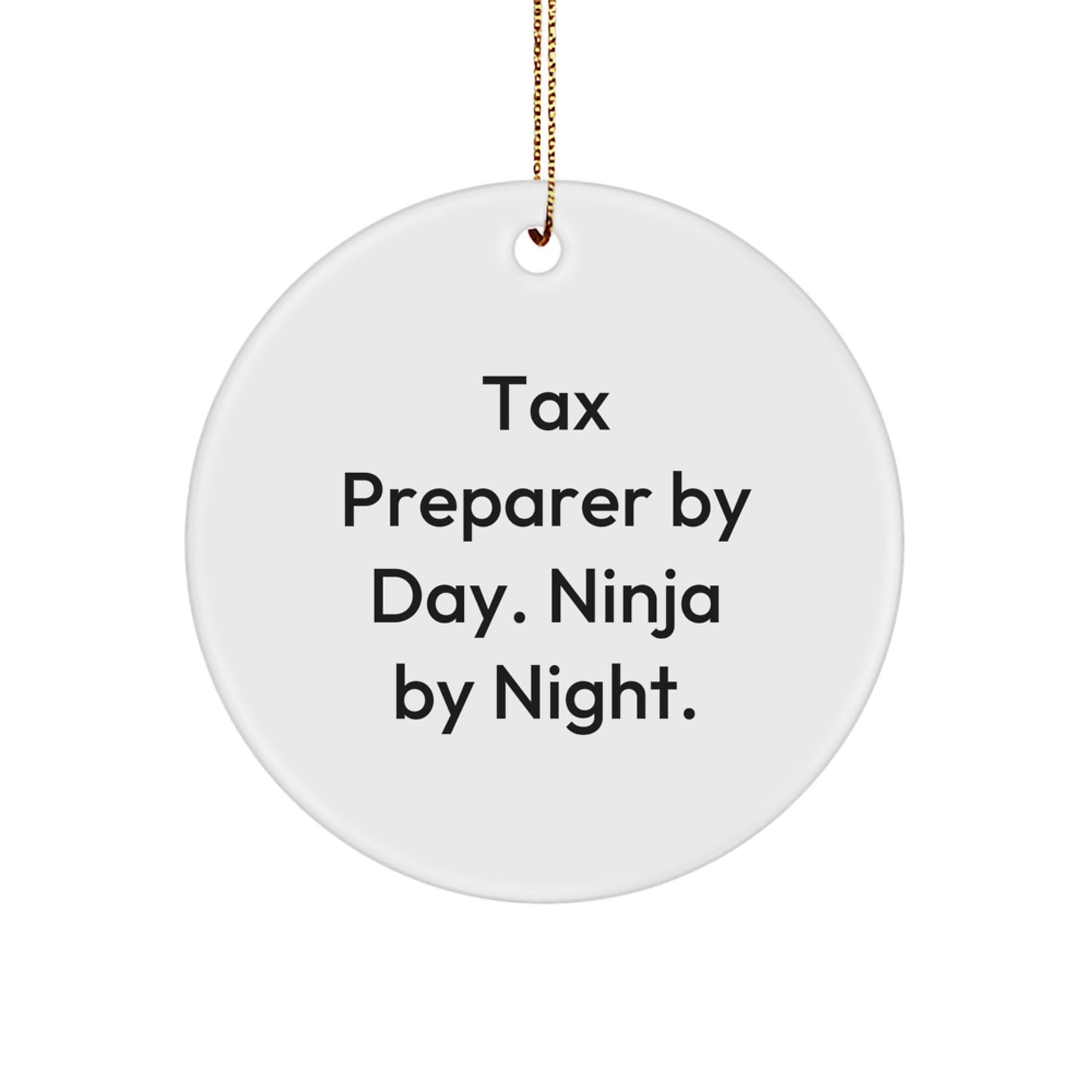 Tax Preparer Gifts from Men, Funny Circle Ornament for Friends, Christmas Unique Ornaments for Tax Preparer By Day. Ninja By Night. - Image 1