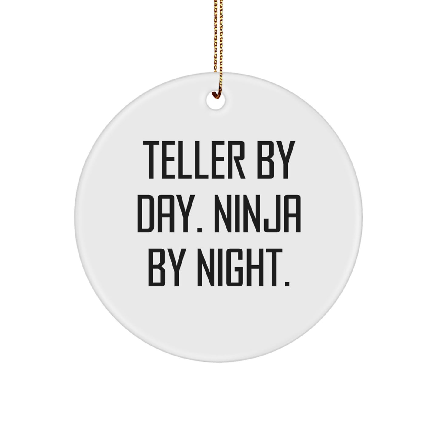 Teller by Day, Ninja by Night Christmas Circle Ornament Gifts from Men, for Teller, Funny Quote, Circle Shaped, White, 2.75' Tall, 0.5 oz, MDF, High-Gloss Finish, Sublimation Printed - Image 1