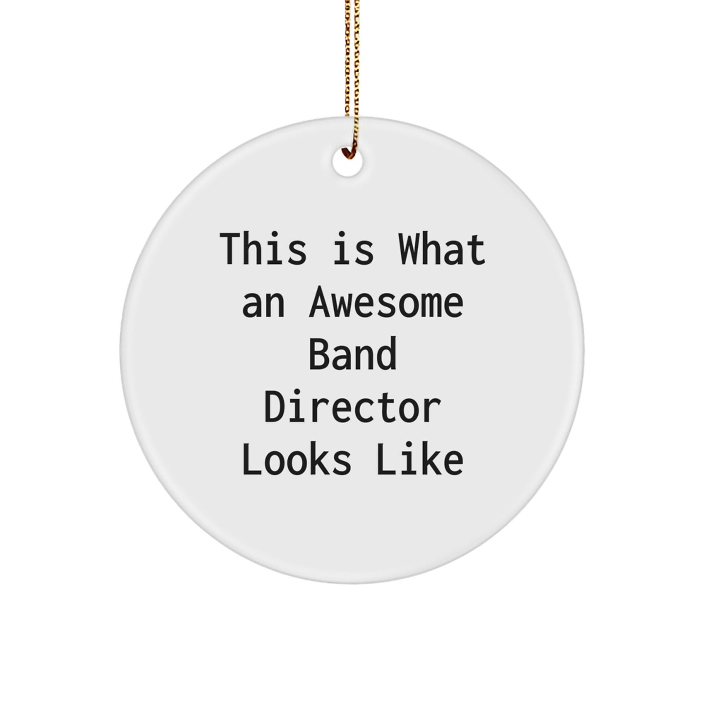 Funny Band Director Gifts from Friends - This Is What An Awesome Band Director Looks Like Circle Ornament for Christmas - Image 1
