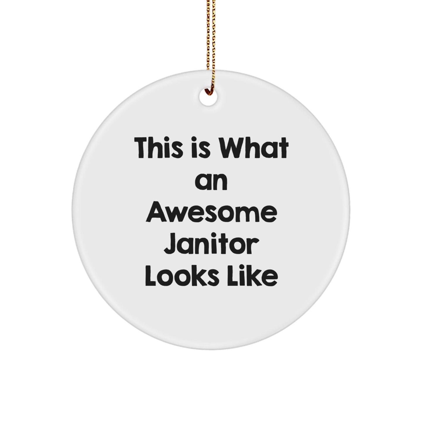 Funny Janitor Gifts, This Is What An Awesome Janitor Looks Like, Circle Ornament, Christmas Unique Gifts for Janitor Men, Gifts from Friends, Family, Coworkers - Image 1
