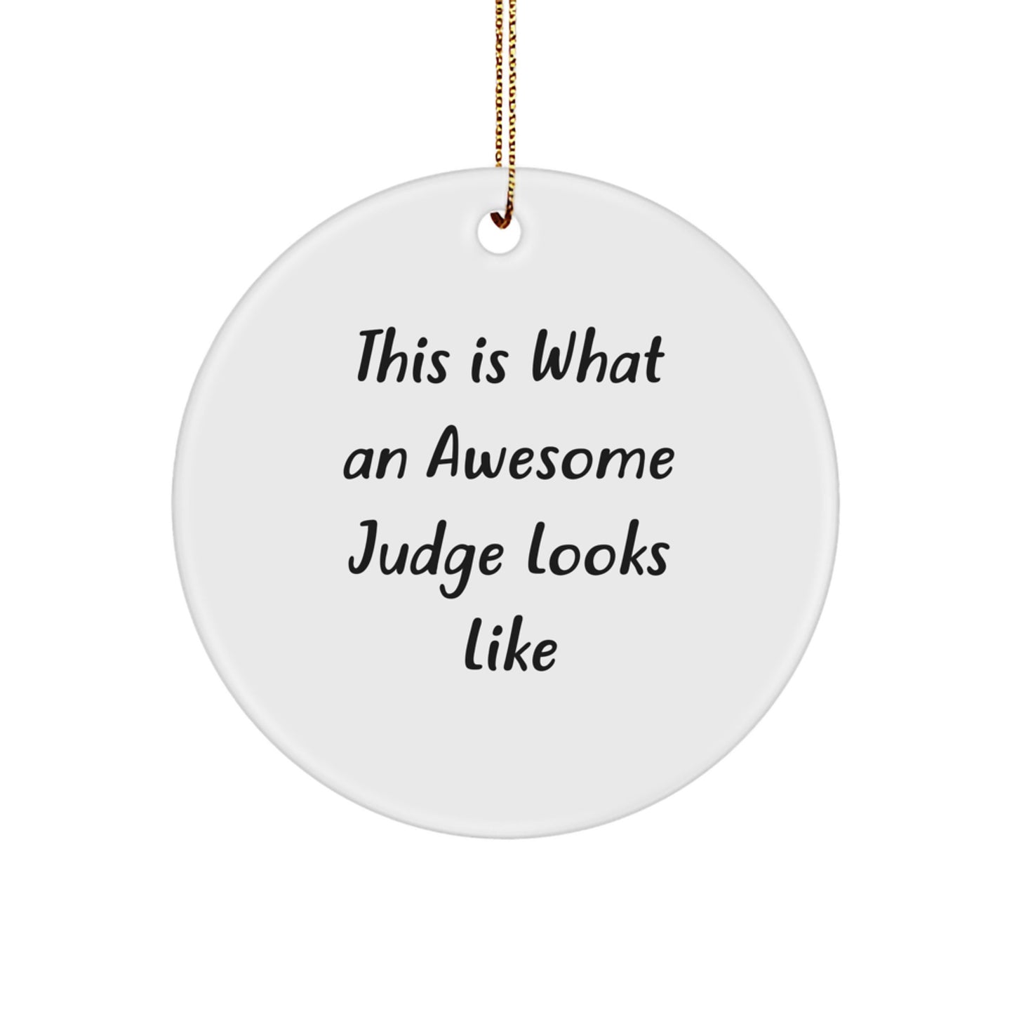 Funny Judge Circle Ornament Gifts from Friends for Judge, This Is What An Awesome Judge Looks Like Christmas Unique Gifts - Image 1