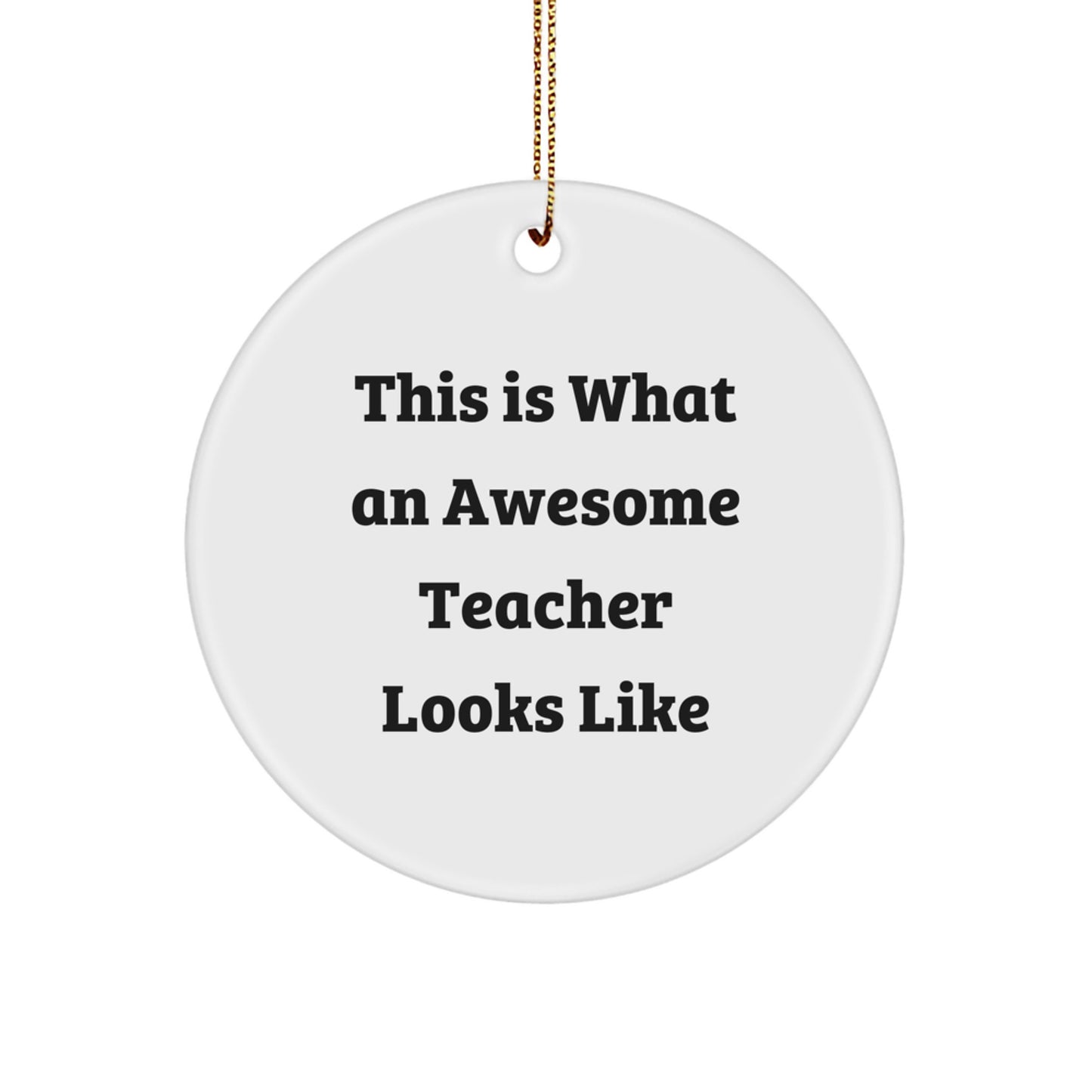 Funny Teacher Gifts from Men - This Is What An Awesome Teacher Looks Like Circle Ornament for Christmas Unique Presents - Image 1