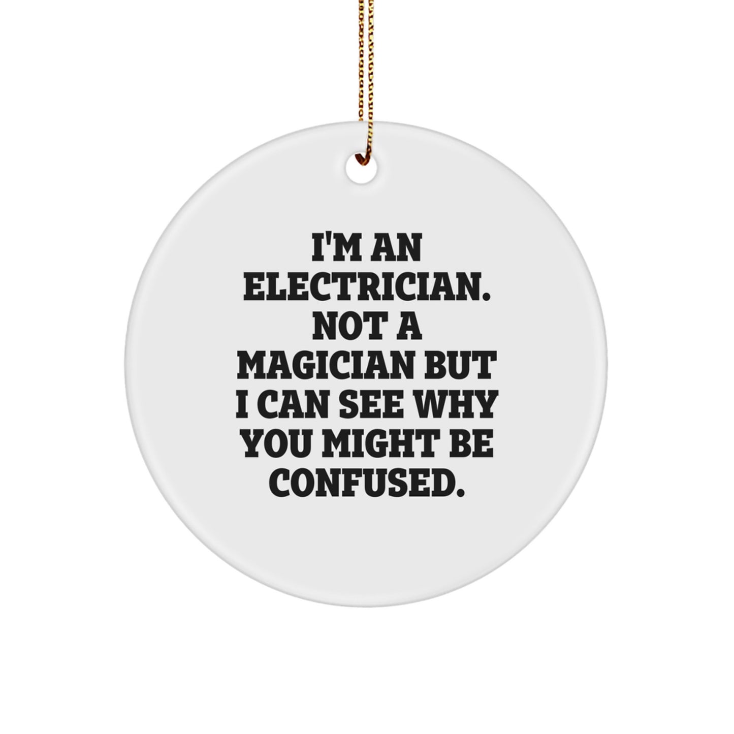 Funny Electrician Gifts from Friends, Unique Christmas Ornaments for Electricians, Circle Shaped White Decorations with Gold Cord - Image 1