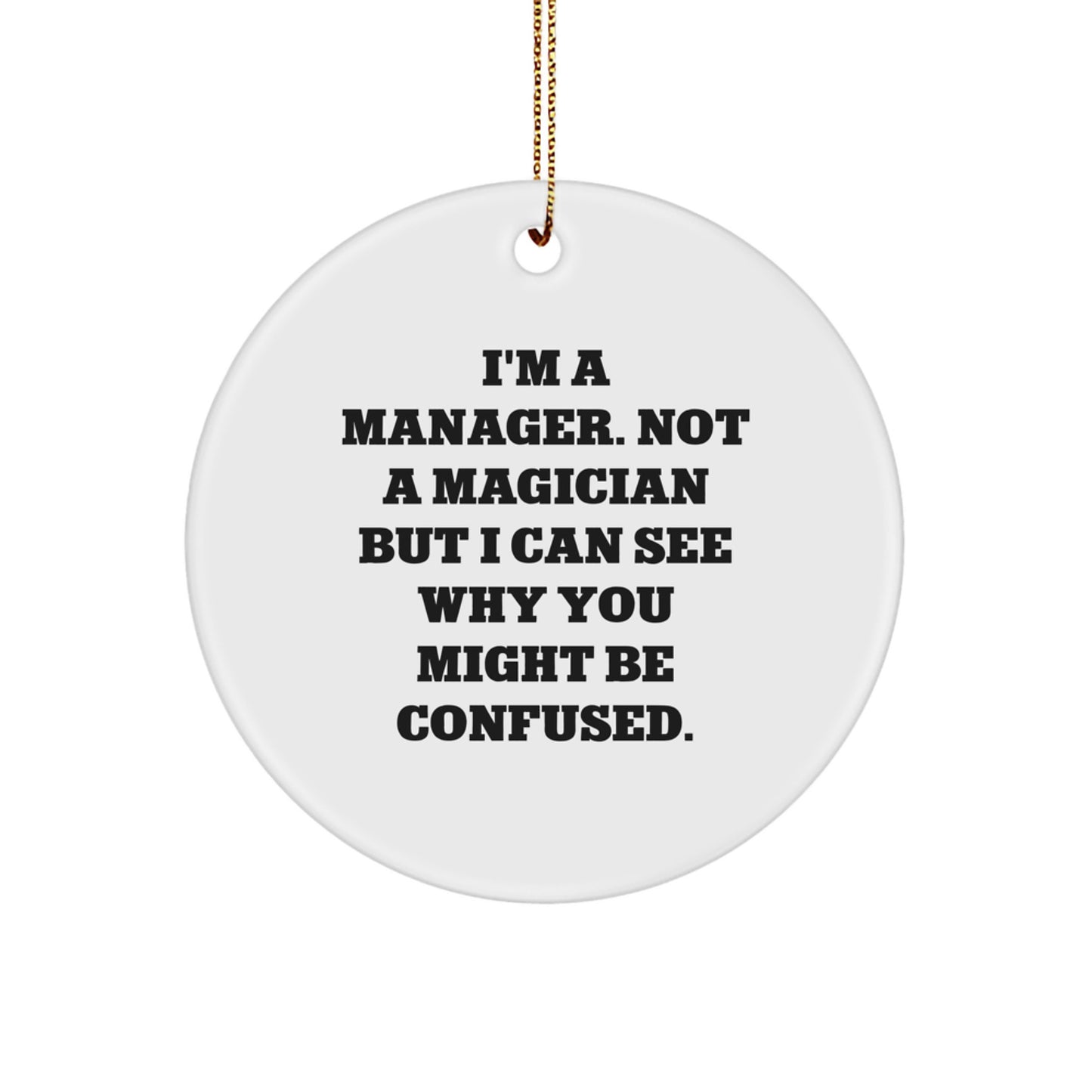 Manager Gifts: Funny Quote, Circle Ornament for Christmas, Gifts from Men to Manager, Unique Manager Gifts for Manager, Inspirational Quote Gifts for Men - Image 1