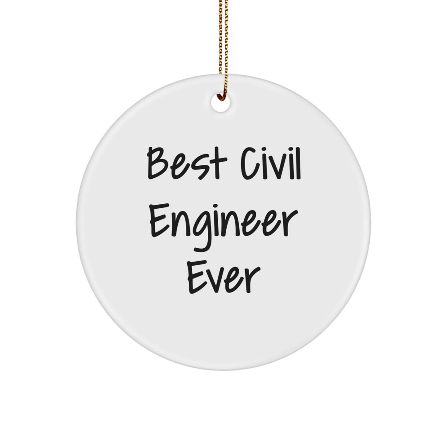 Funny Civil Engineer Gifts from Friends, Best Civil Engineer Ever Circle Ornament for Christmas Unique Presents, White Circle Shaped MDF Wood Decor - Image 1