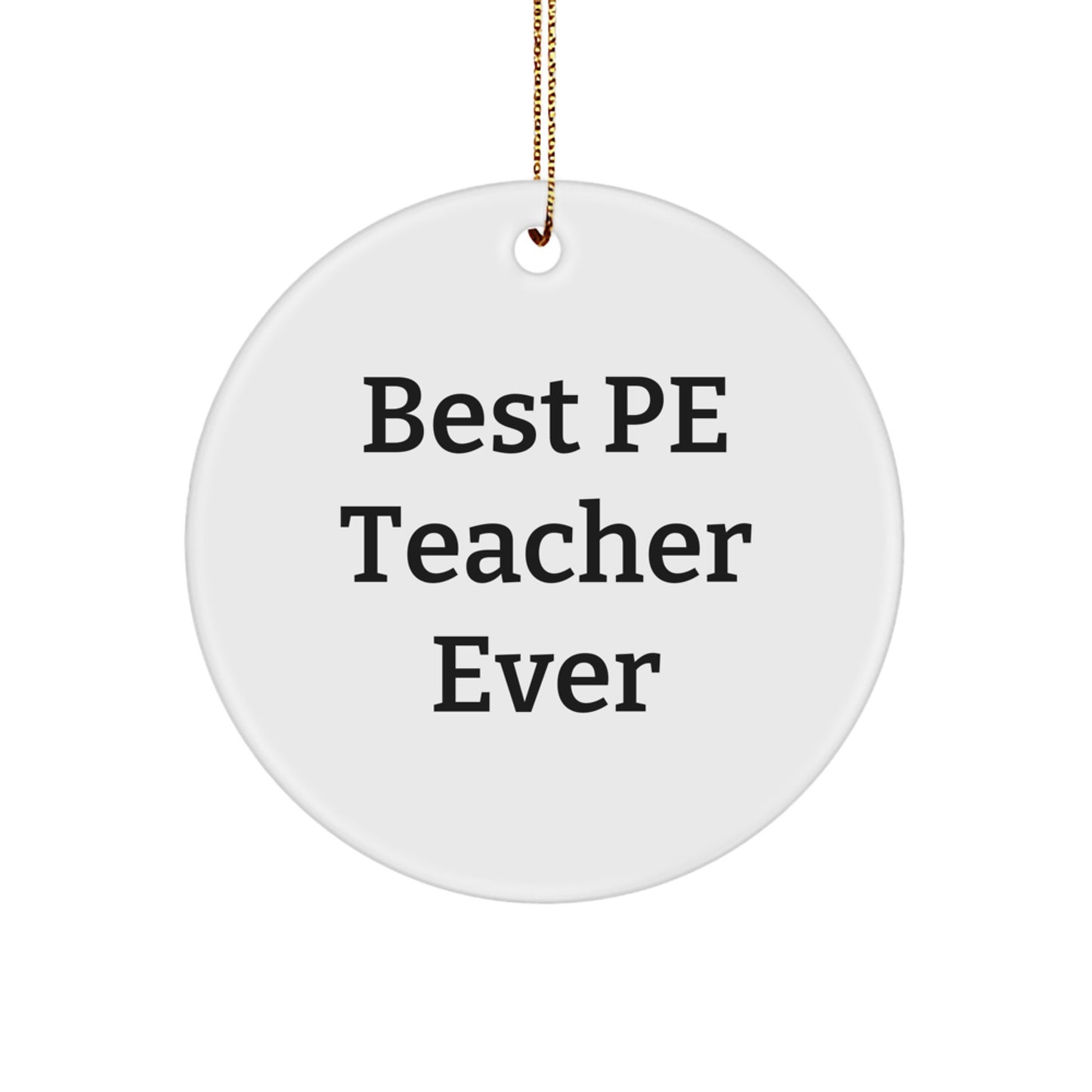 Funny PE Teacher Gifts from Friends Christmas Unique Ornaments Best PE Teacher Ever Circle Ornament for Men - Image 1