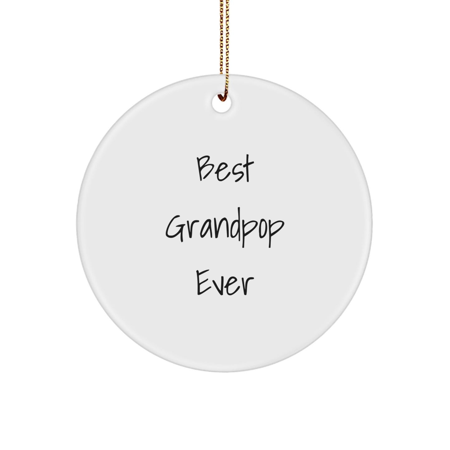 Funny Grandpop Gifts, Circle Ornament, Best Grandpop Ever Quote, Gifts from Family to Grandpop, Grandpop Christmas Unique Gifts - Image 1