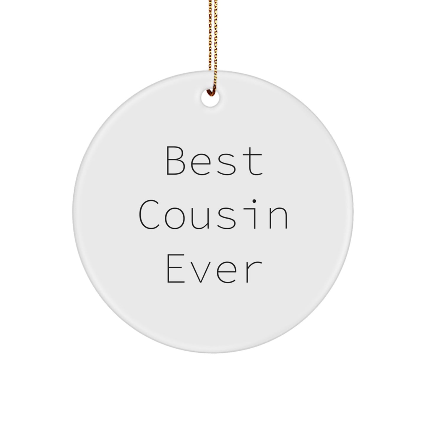 Best Cousin Ever Circle Ornament, Gifts from Family to Cousin, Funny Cousin Gifts for Christmas - Image 1
