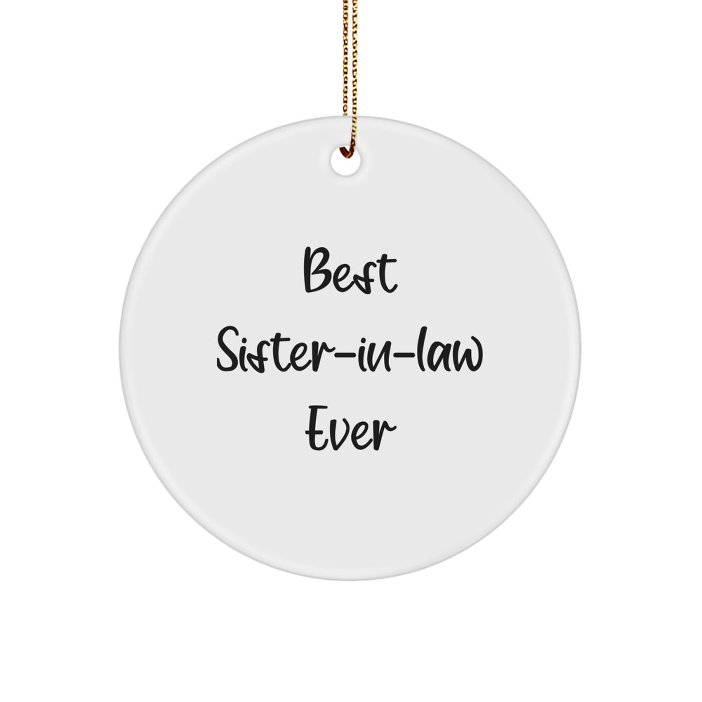 Funny Sister-in-law Gifts for Christmas, Circle Ornament with 'Best Sister-in-law Ever' Quote, Gifts from Men, Family, or Friends for Sister-in-law - Image 1
