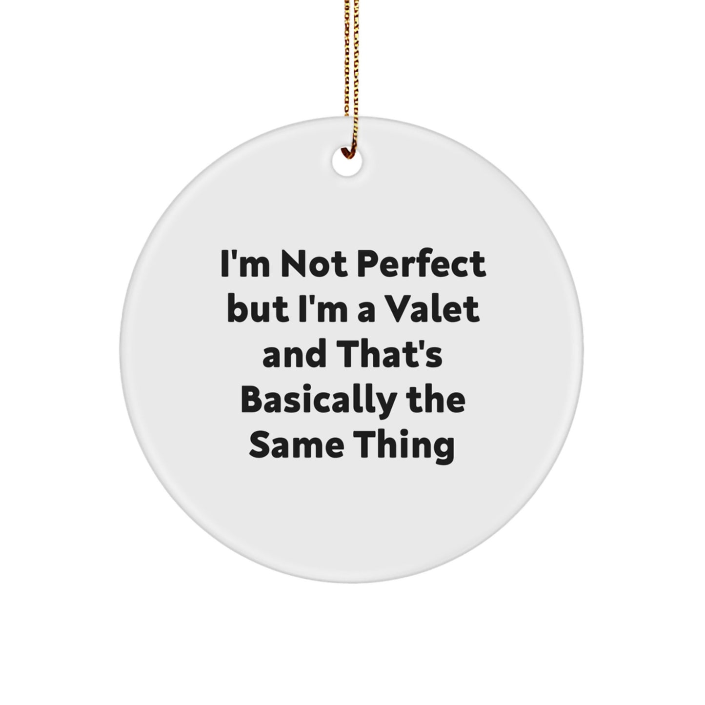 Funny Valet Gifts, Circle Ornament with Quote, Gifts from Friends or Family for Valet, Christmas Unique Gifts - Image 1
