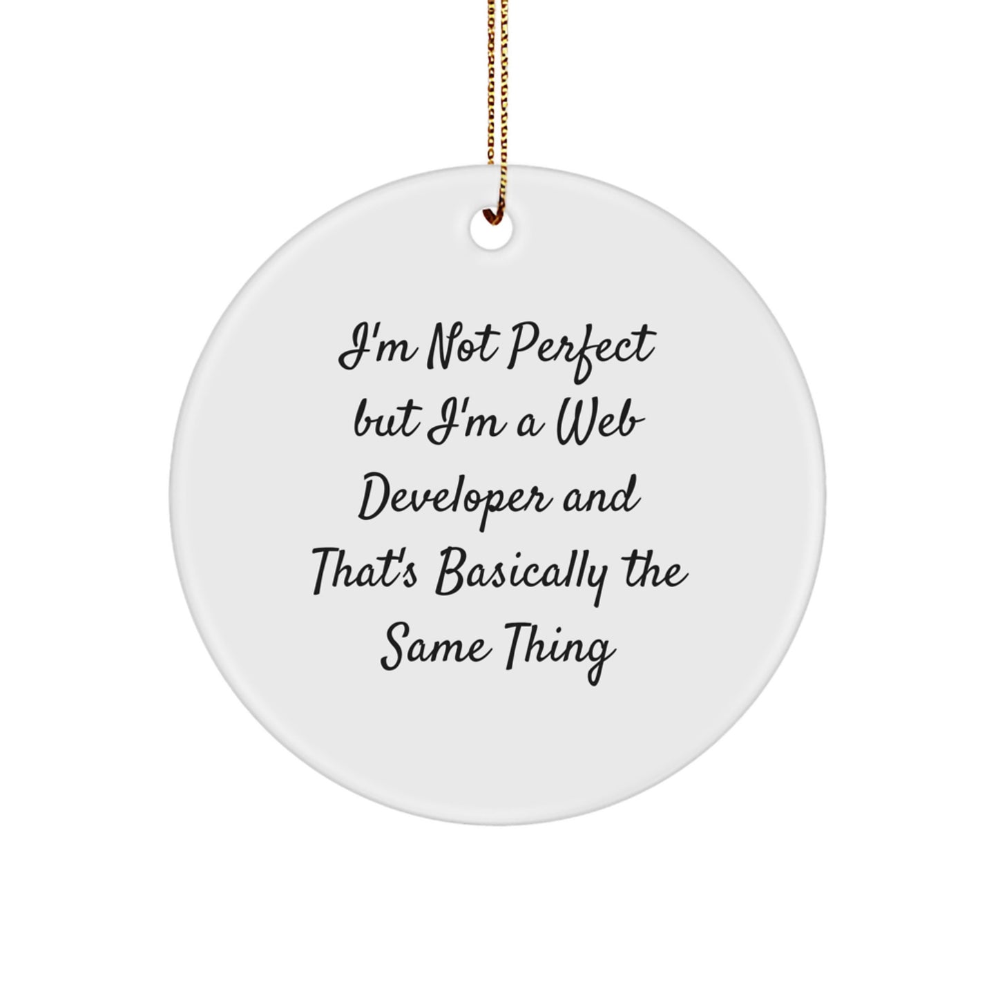 Funny Web Developer Gifts for Men, 'I'm Not Perfect' Circle Ornament, White, Christmas Unique Gifts from Friends - Image 1