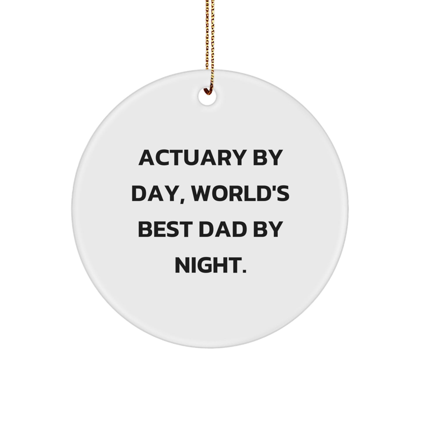 Actuary Gifts by Day, Funny Circle Ornaments by Night, Gifts from Mom for Actuary Friends - Christmas Unique Gifts - Image 1