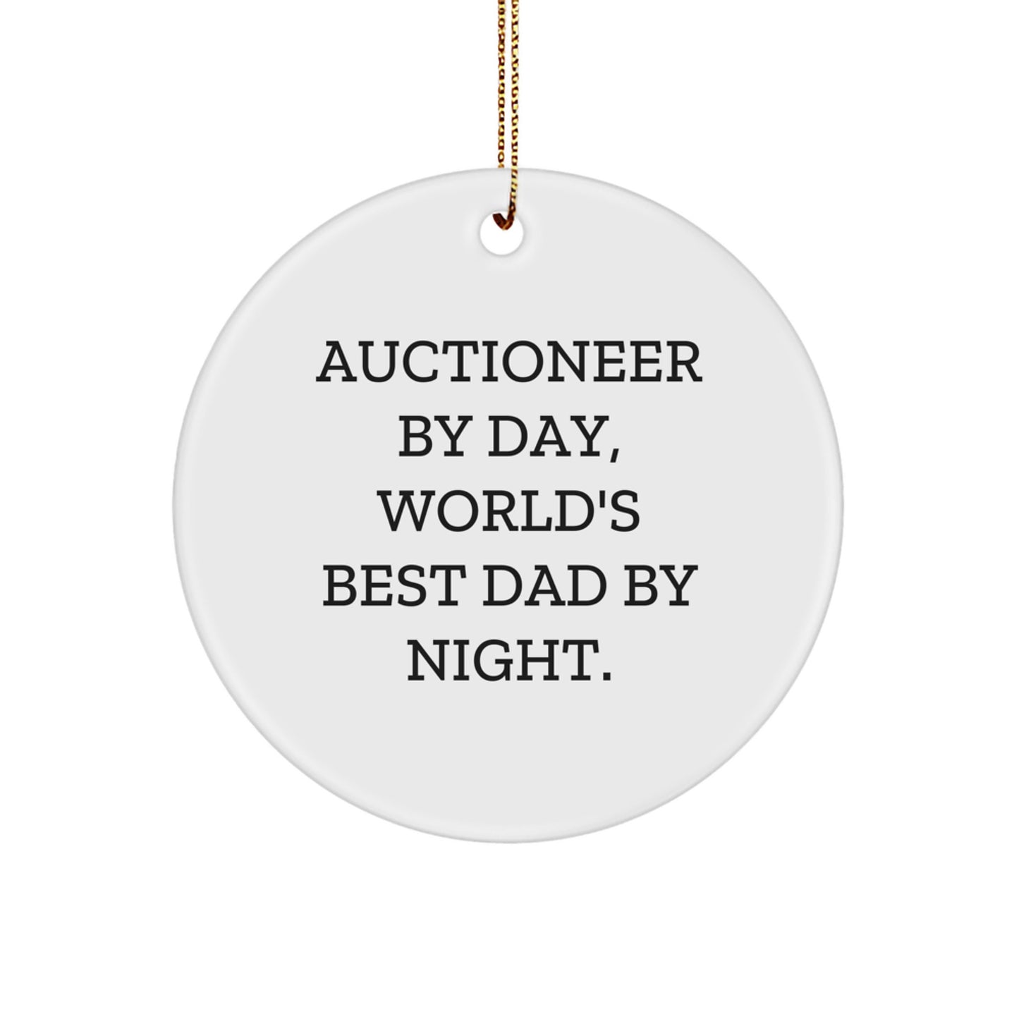 Auctioneer Gifts for Men, Circle Ornament - Humorous 'Auctioneer By Day, World's Best Dad By Night' Quote, Christmas Unique Gifts from Men to Auctioneer - Image 1