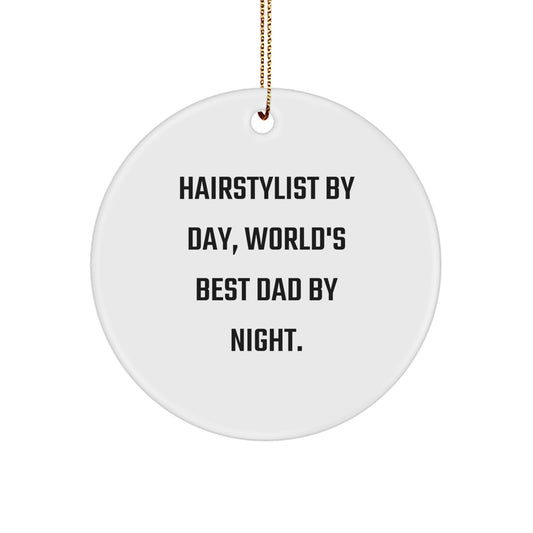 Hairstylist Gifts, Circle Ornament, Funny Quote - 'Hairstylist By Day, World's Best Dad By Night.' Gifts from Family to Hairstylist - Image 1
