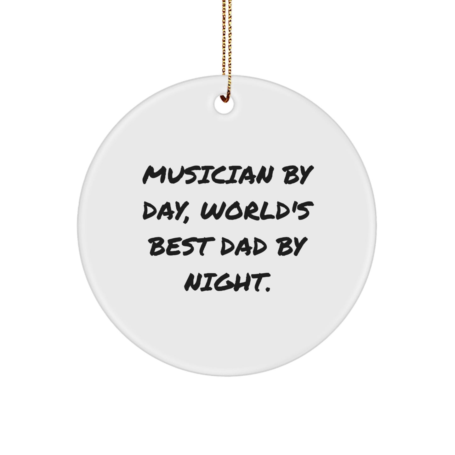 Funny Musician Gifts from Dad, Unique Circle Ornament for Musician, Christmas Unique Gifts for Musician - Image 1