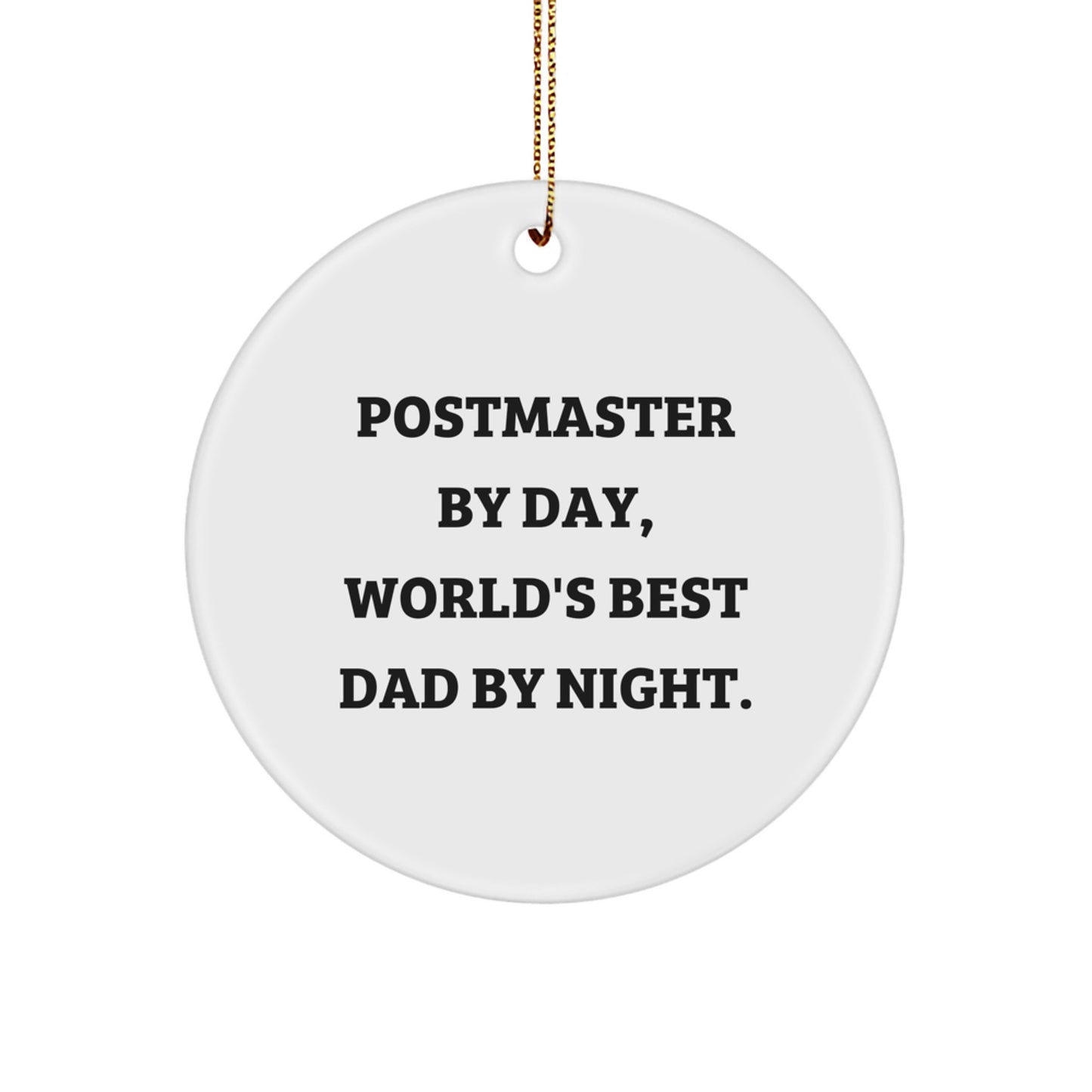 Postmaster Gifts, Christmas Unique Circle Ornament, 'Postmaster By Day, World's Best Dad By Night.' Funny Quote, Gifts from Dad to Postmaster, Perfect for Home Decor - Image 1