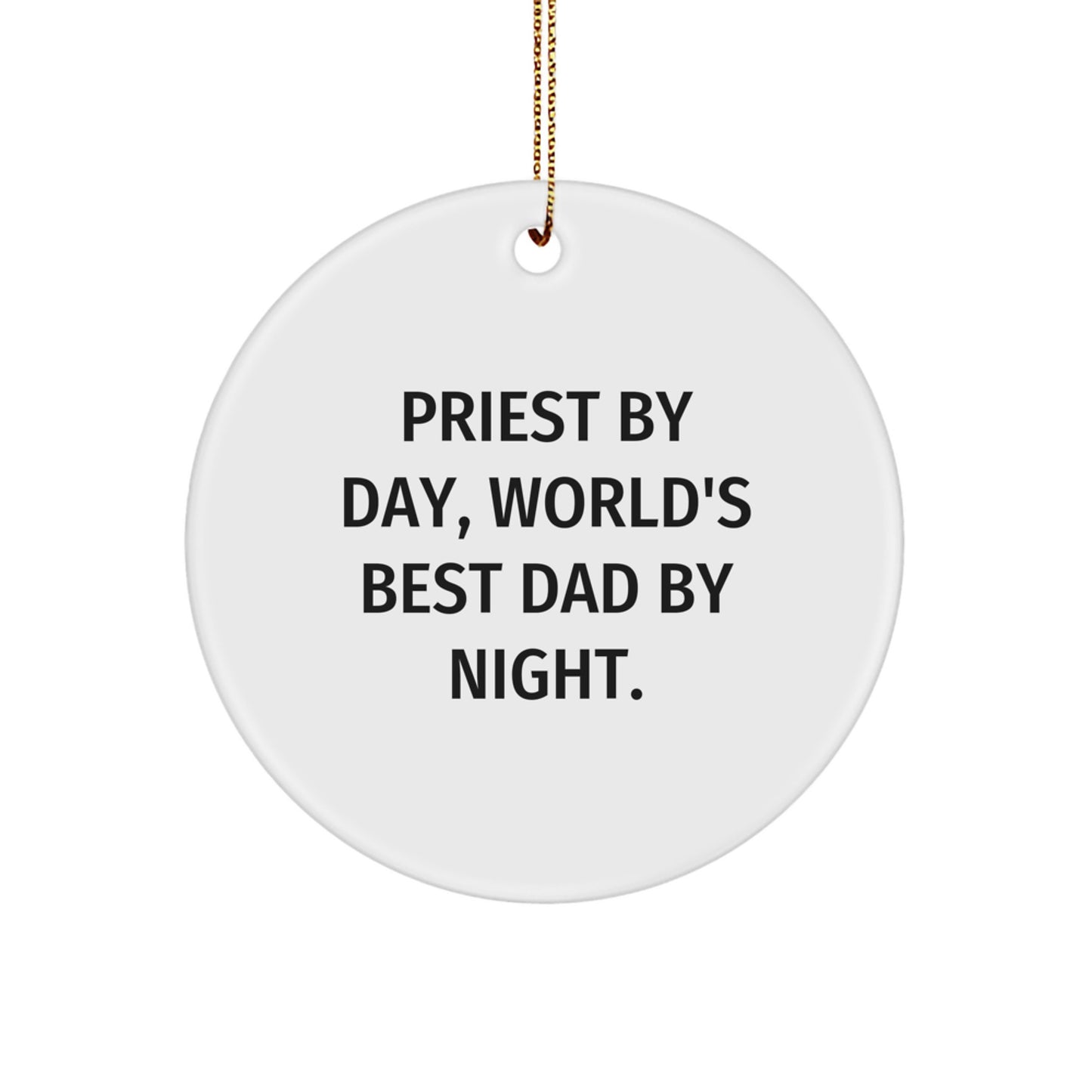 Priest Gifts, Funny Circle Ornament with 'Priest By Day, World's Best Dad By Night.' Quote, Christmas Unique Gifts from Men to Friends - Image 1