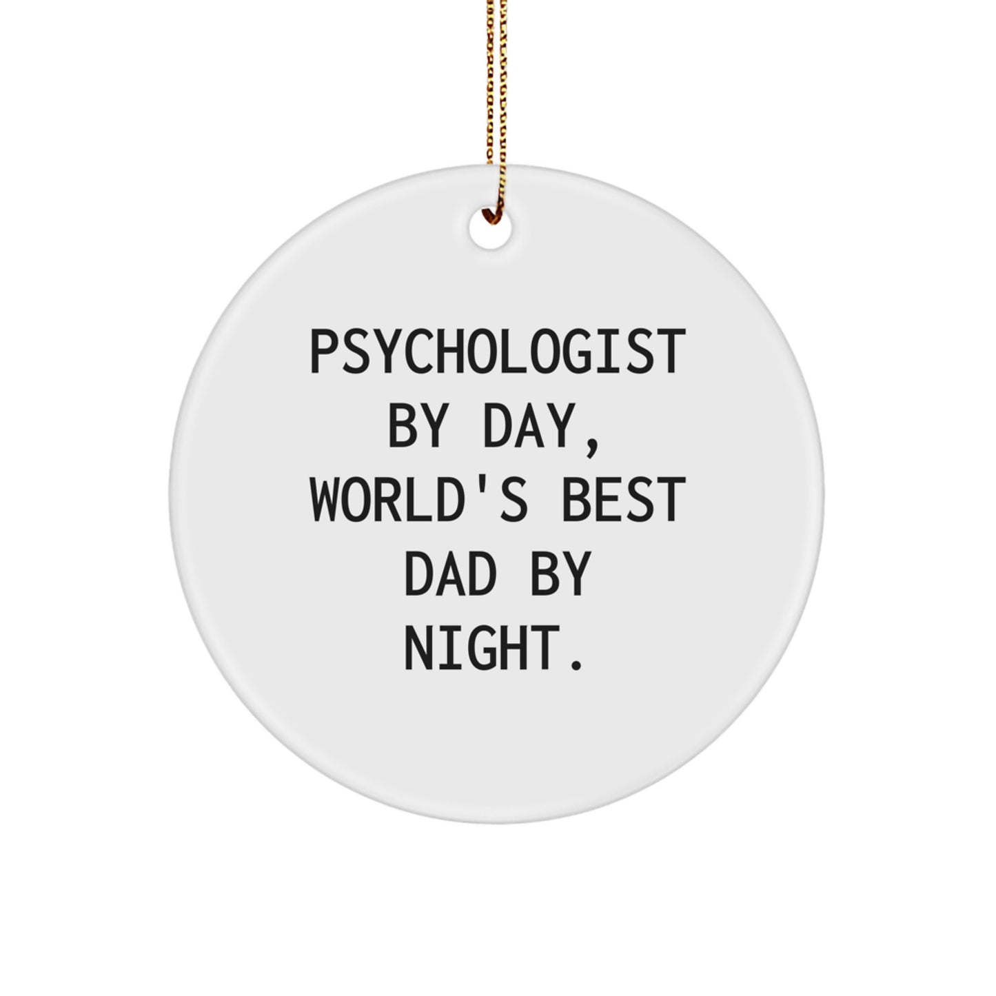 Psychologist Gifts for Christmas - Funny Circle Ornament 'Psychologist By Day, World's Best Dad By Night' Gifts from Family - Image 1
